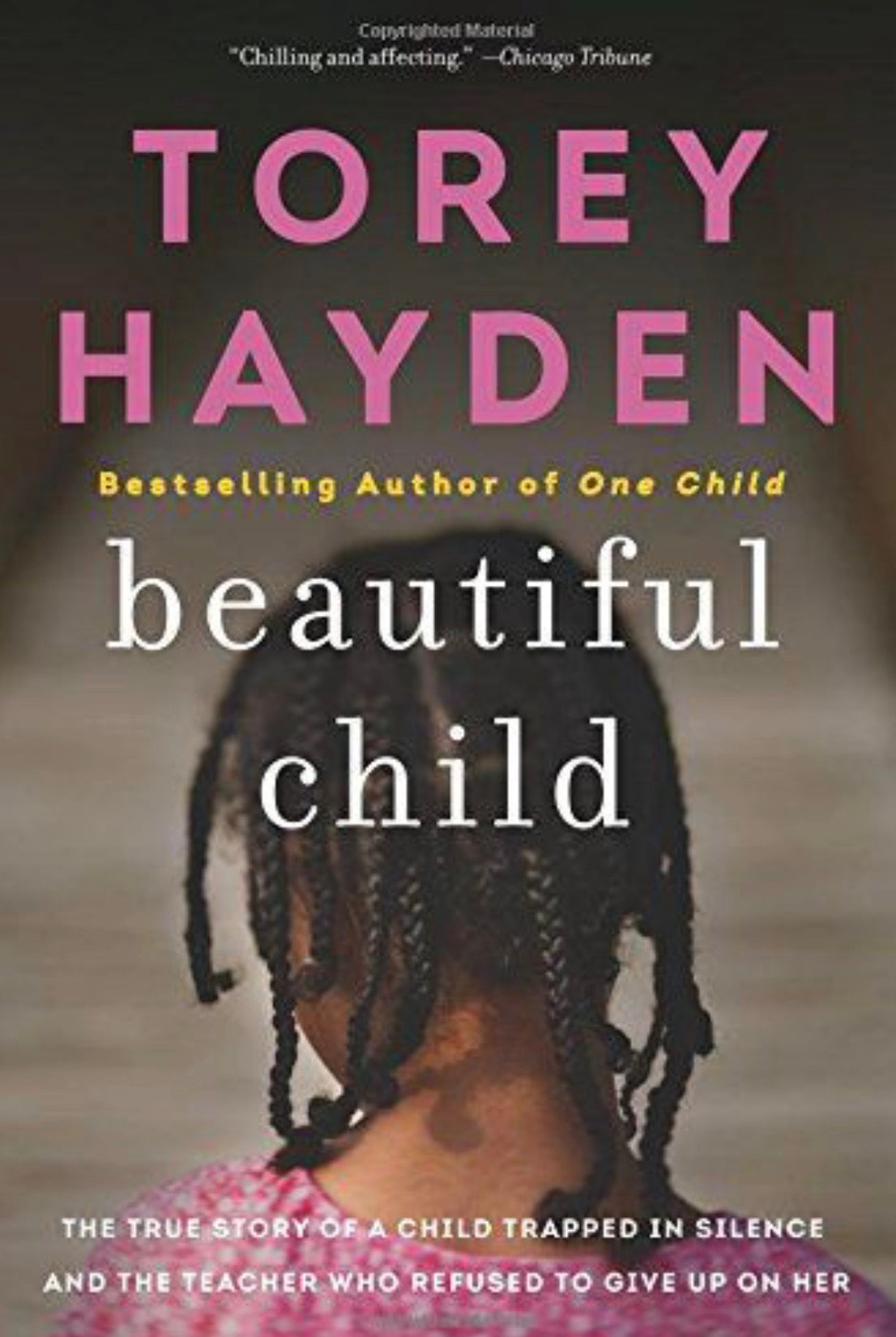 Beautiful Child The True Story of a Child Trapped in Silence and the Teacher Who Refused to Give Up on Her