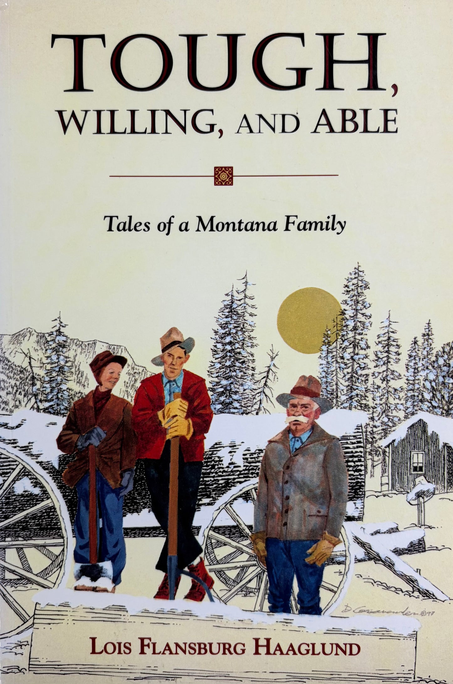 Tough, Willing, and Able Tales of a Montana Family