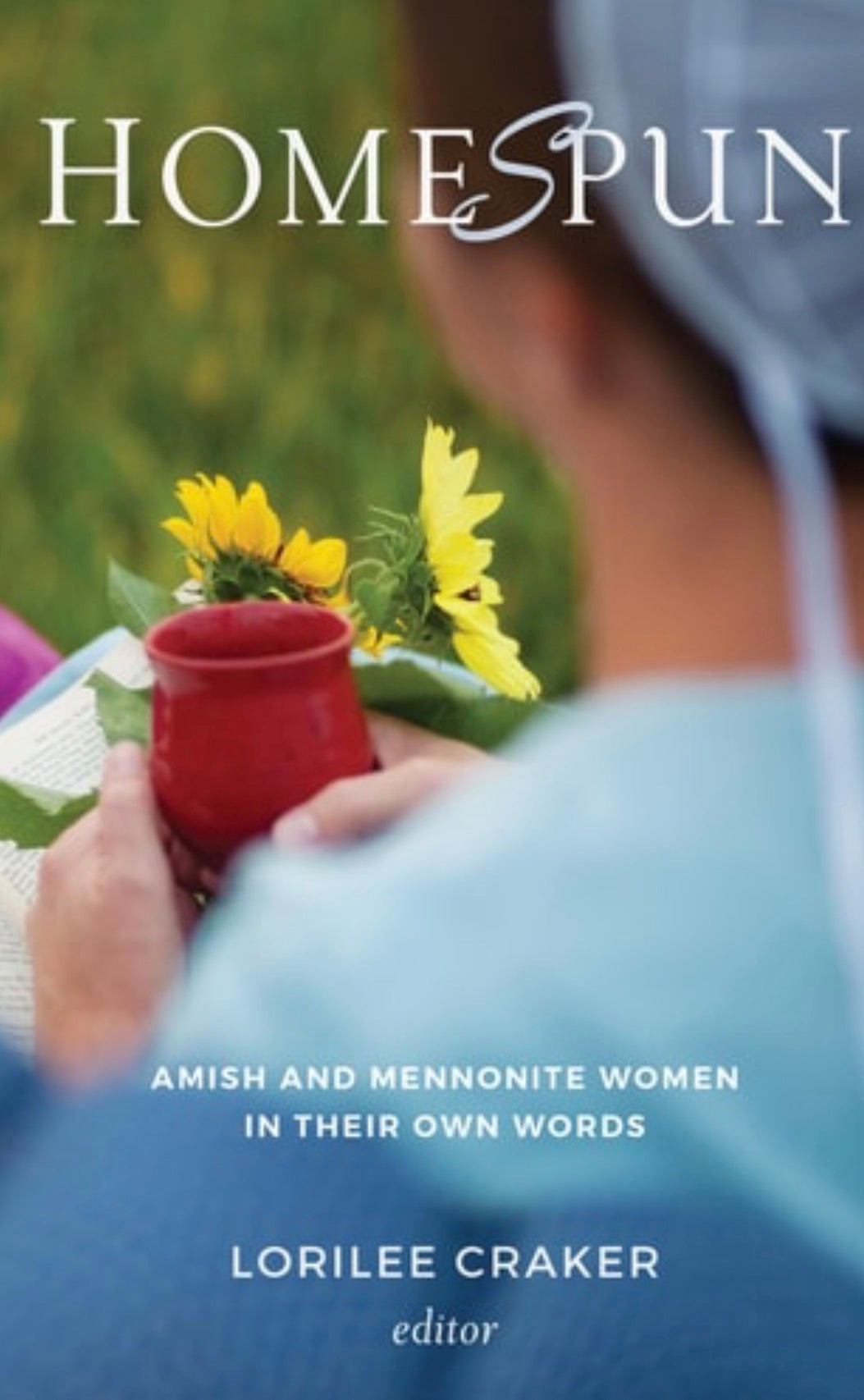 Homespun: Amish and Mennonite Women in Their Own Words