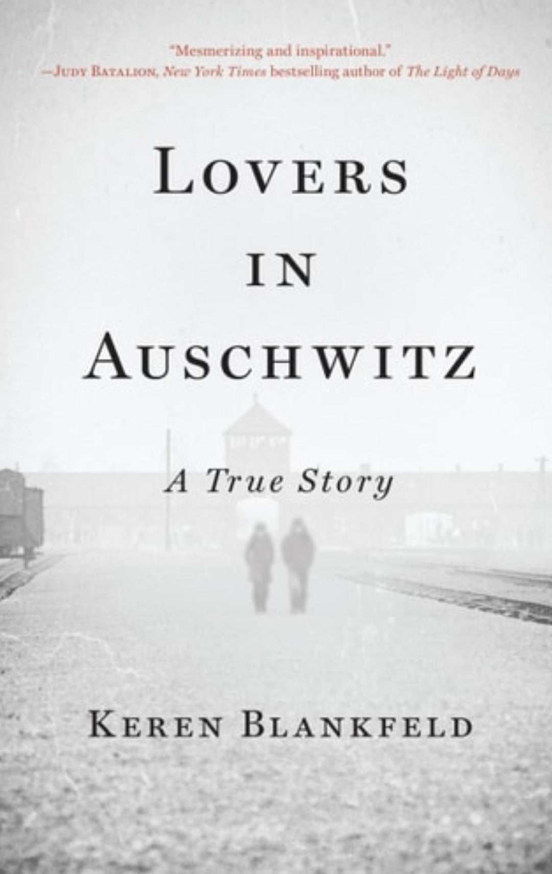 Lovers in Auschwitz A True Story
