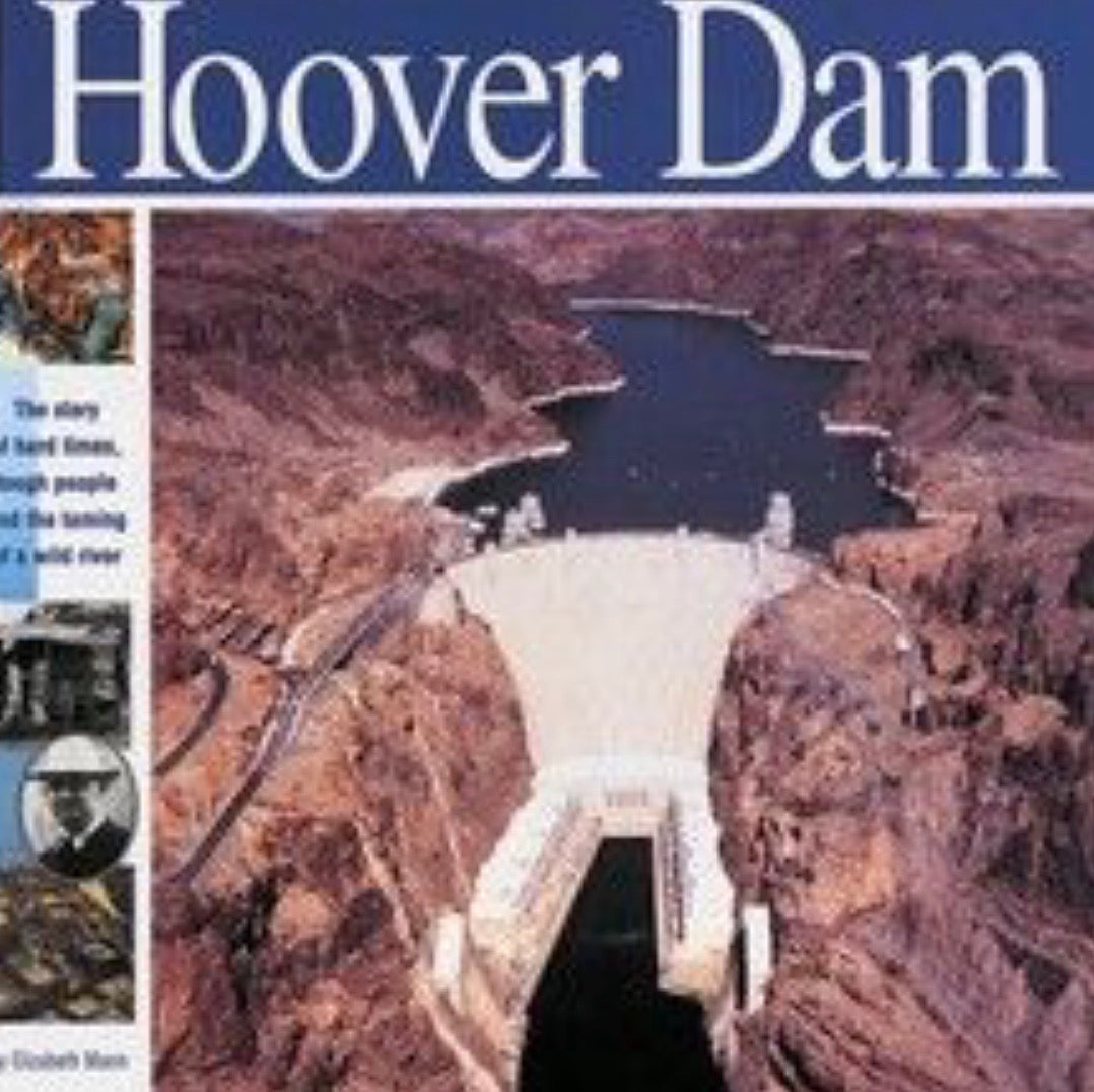 The Hoover Dam The Story of Hard Times, Tough People and the Taming of a Wild River