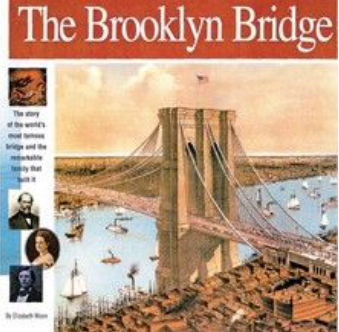 The Brooklyn Bridge The Story of the World's Most Famous Bridge and the Remarkable Family That Built It