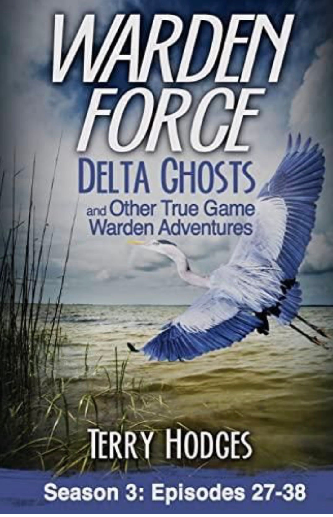 Delta Ghosts True Game Warden Adventures