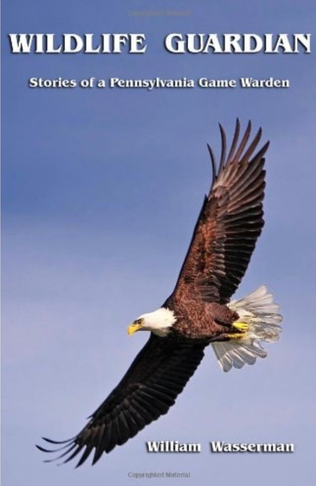 Wildlife Guardian Stories of a Pennsylvania Game Warden