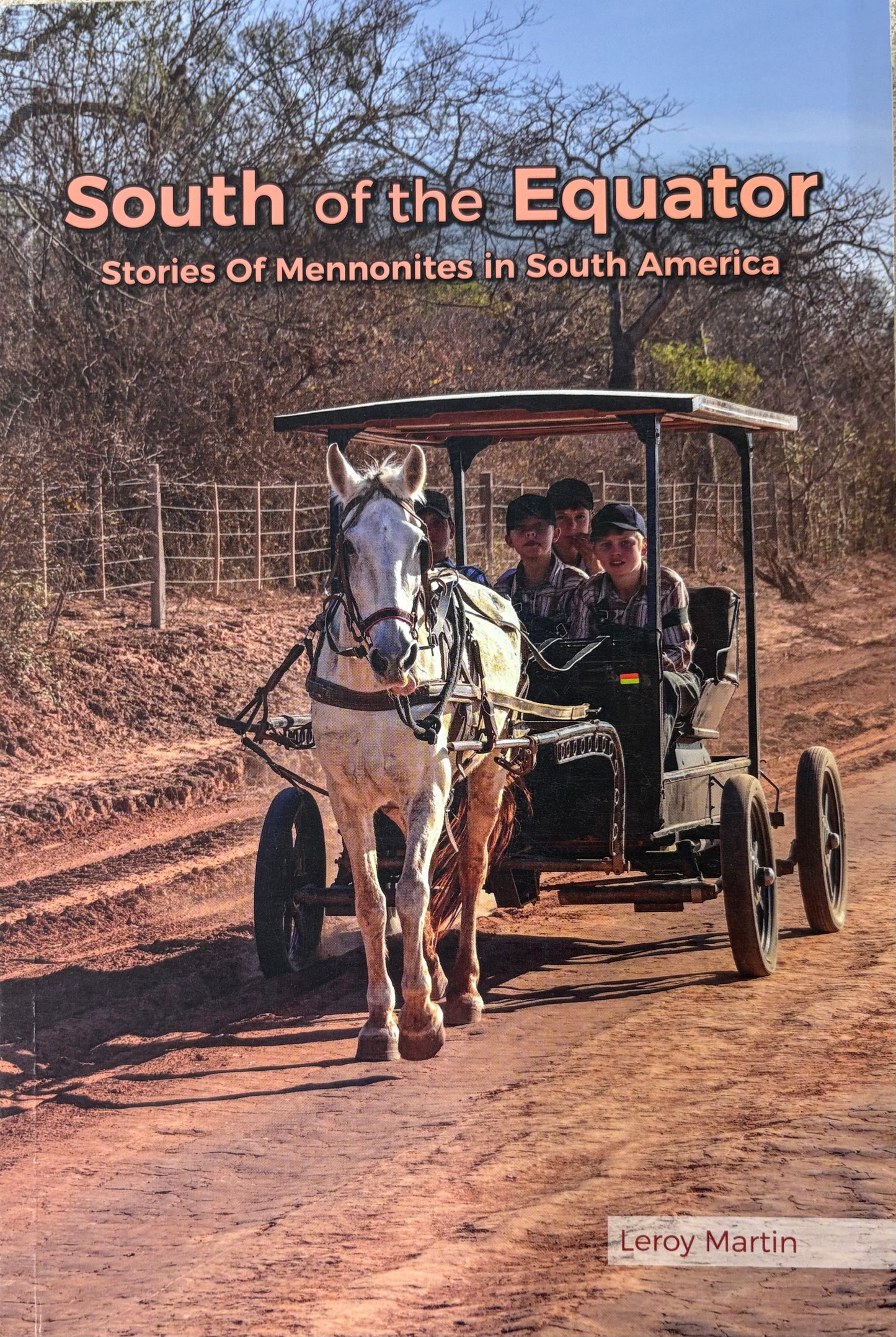 South of the Equator - Stories of Mennonites in South America