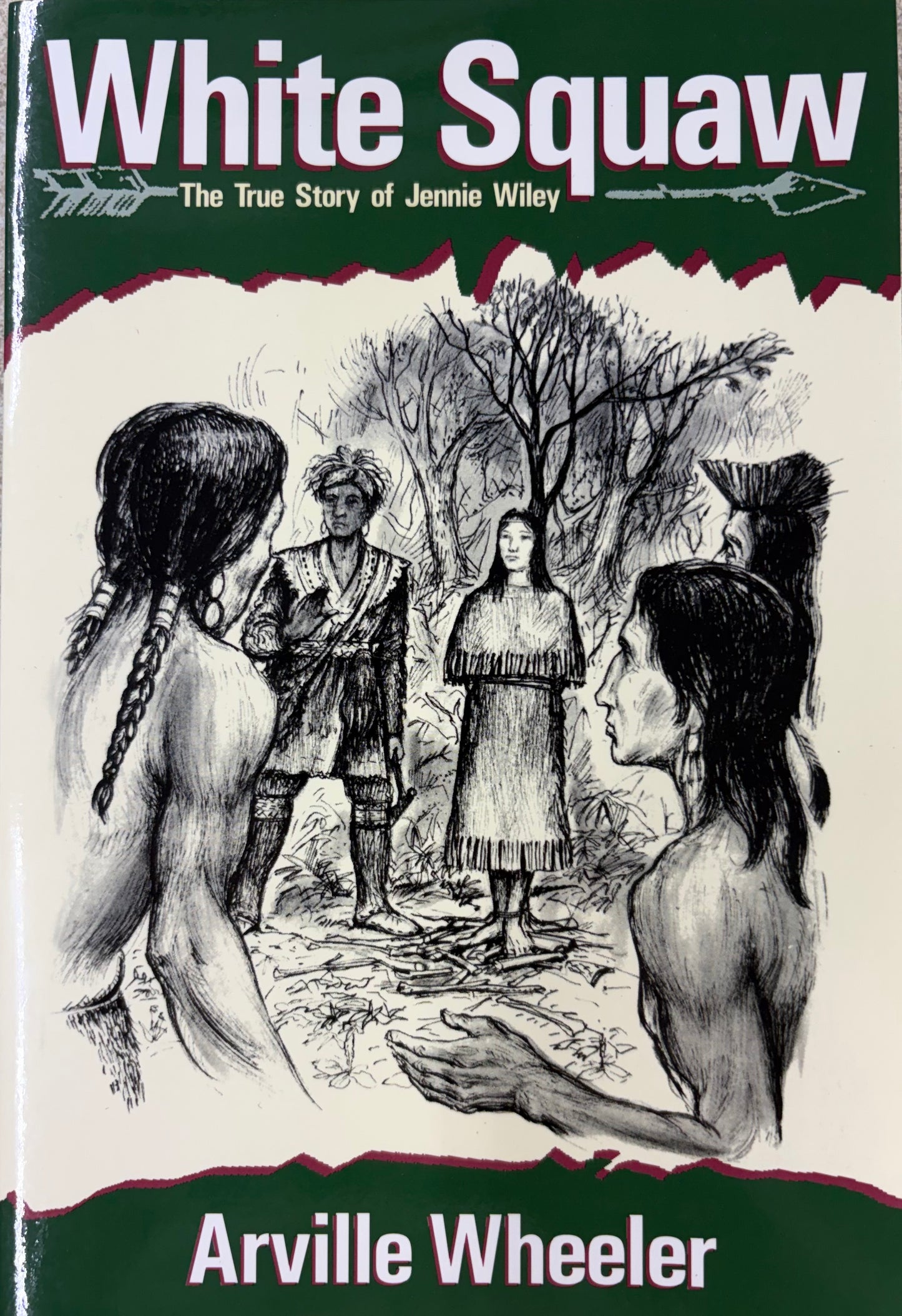 White Squaw The True Story of Jennie Wiley