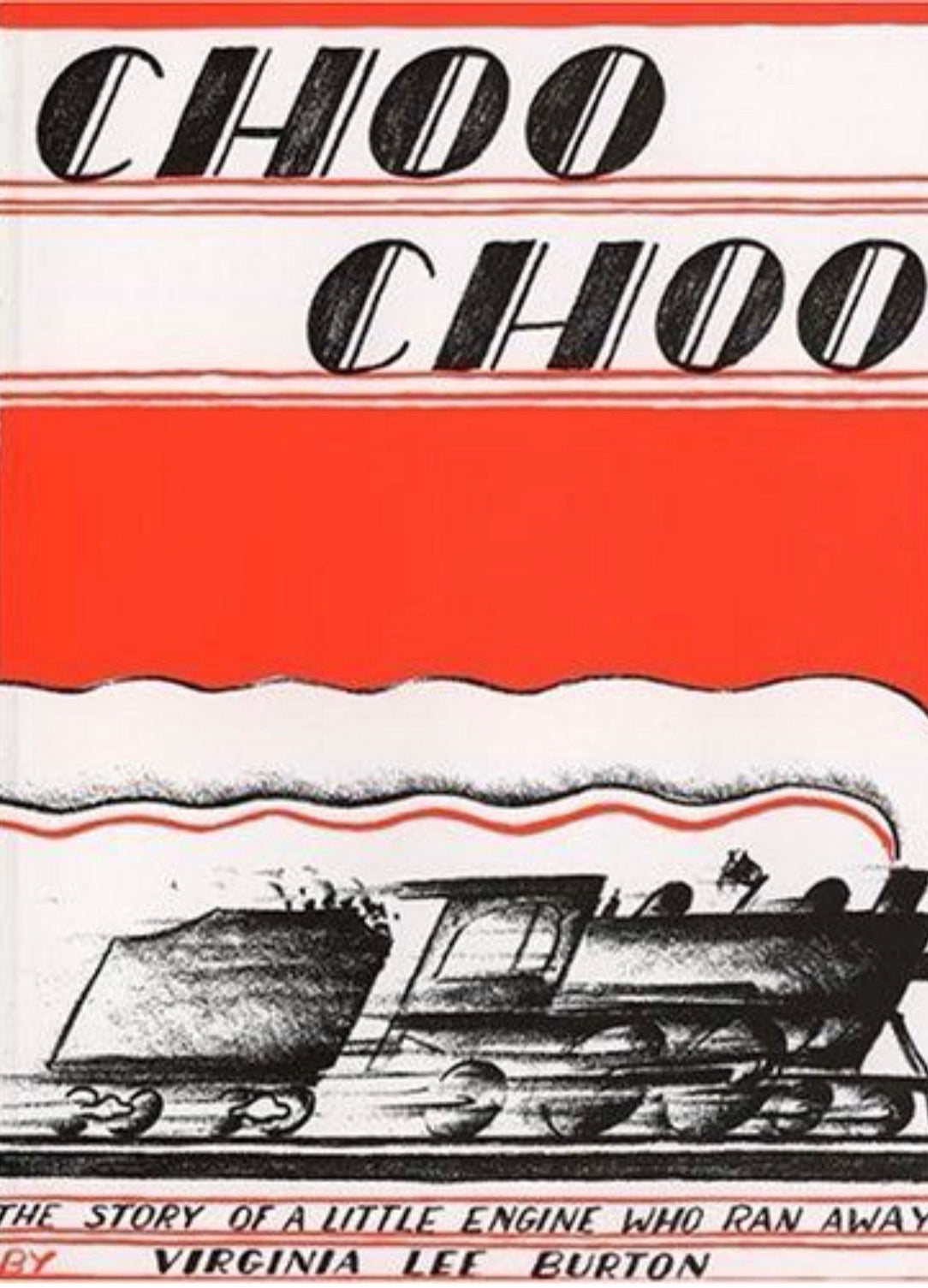 Choo Choo The Story of a Little Engine who Ran Away