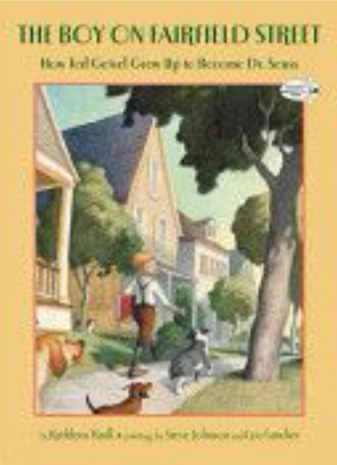 The Boy on Fairfield Street How Ted Geisel Grew Up to Become Dr. Seuss