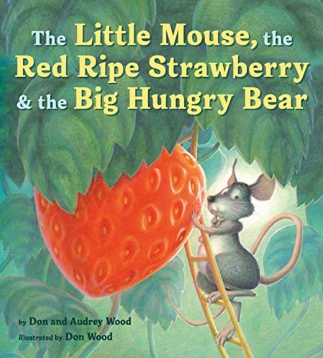 The Little Mouse, the Red Ripe Strawberry & the Big Hungry Bear