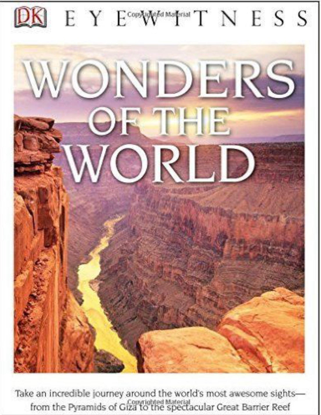 Eyewitness Wonders of the World Take an Incredible Journey Around the World's Most Awesome Sights—from the Pyram