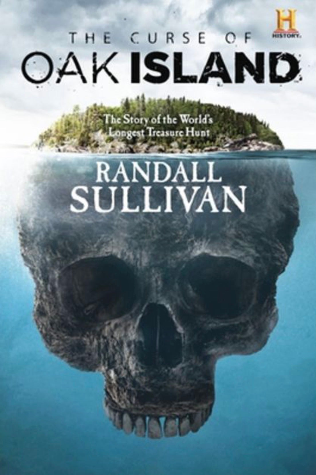 The Curse of Oak Island The Story of the World's Longest Treasure Hunt