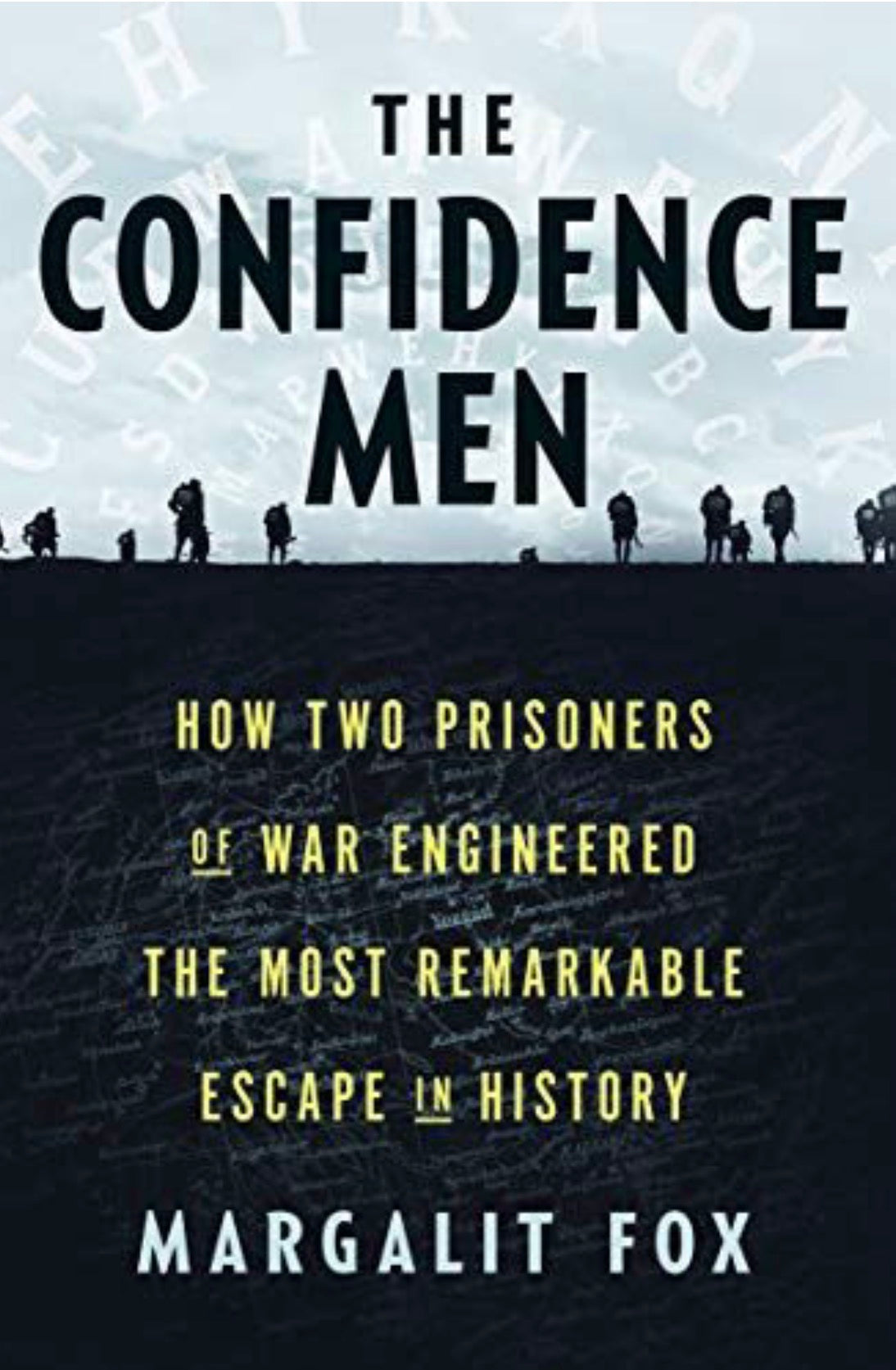 The Confidence Men How Two Prisoners of War Engineered the Most Remarkable Escape in History