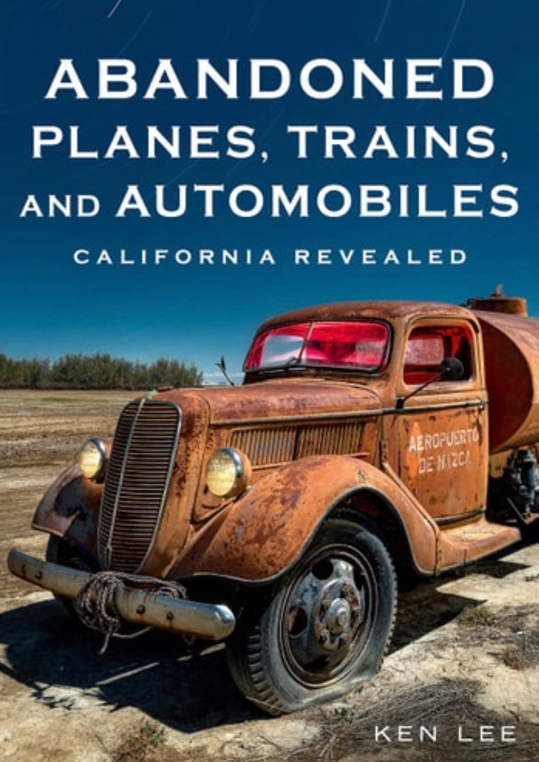 Abandoned Planes, Trains and Automobiles: California Revealed