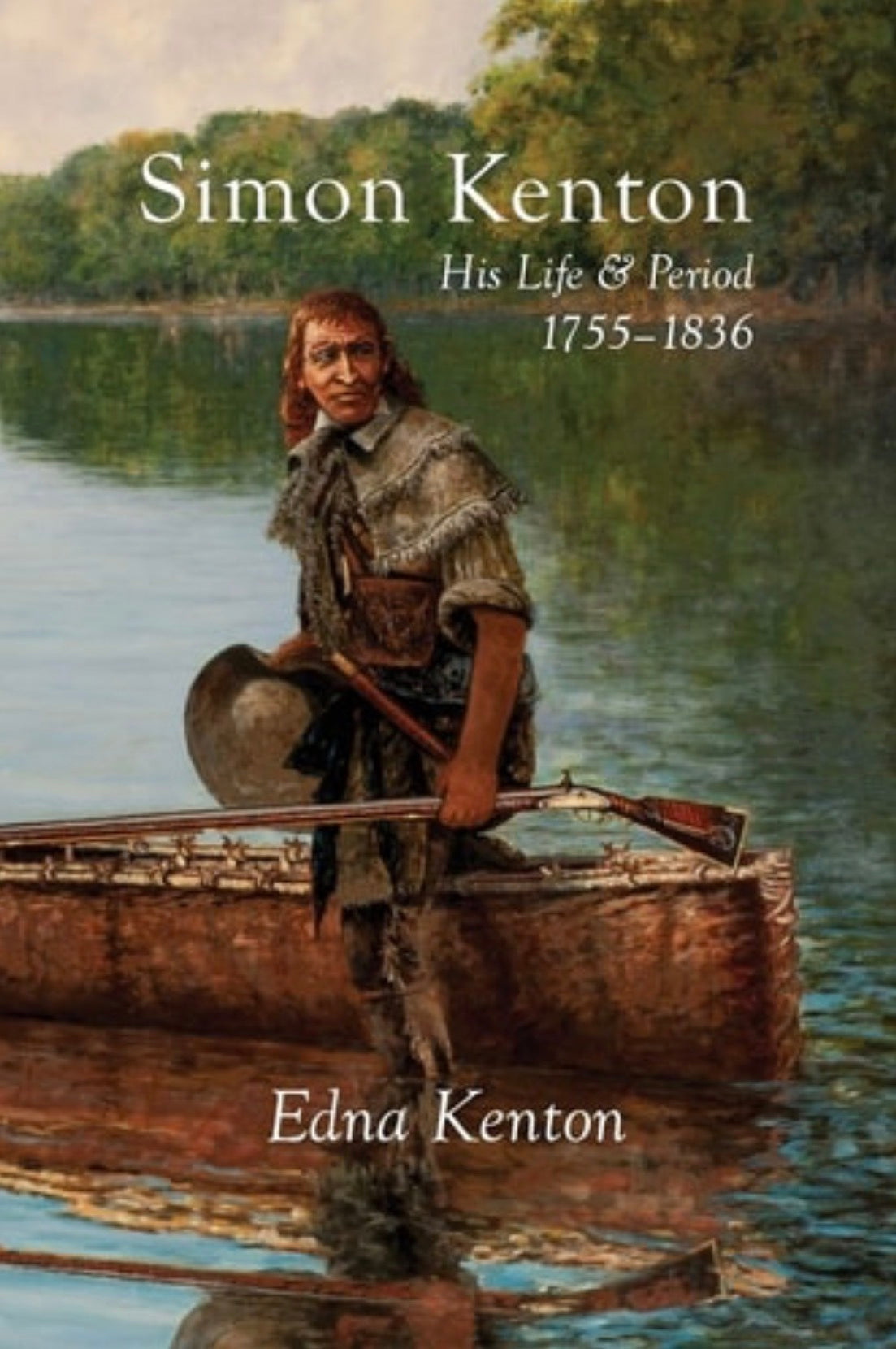 Simon Kenton His Life and Period, 1755-1836