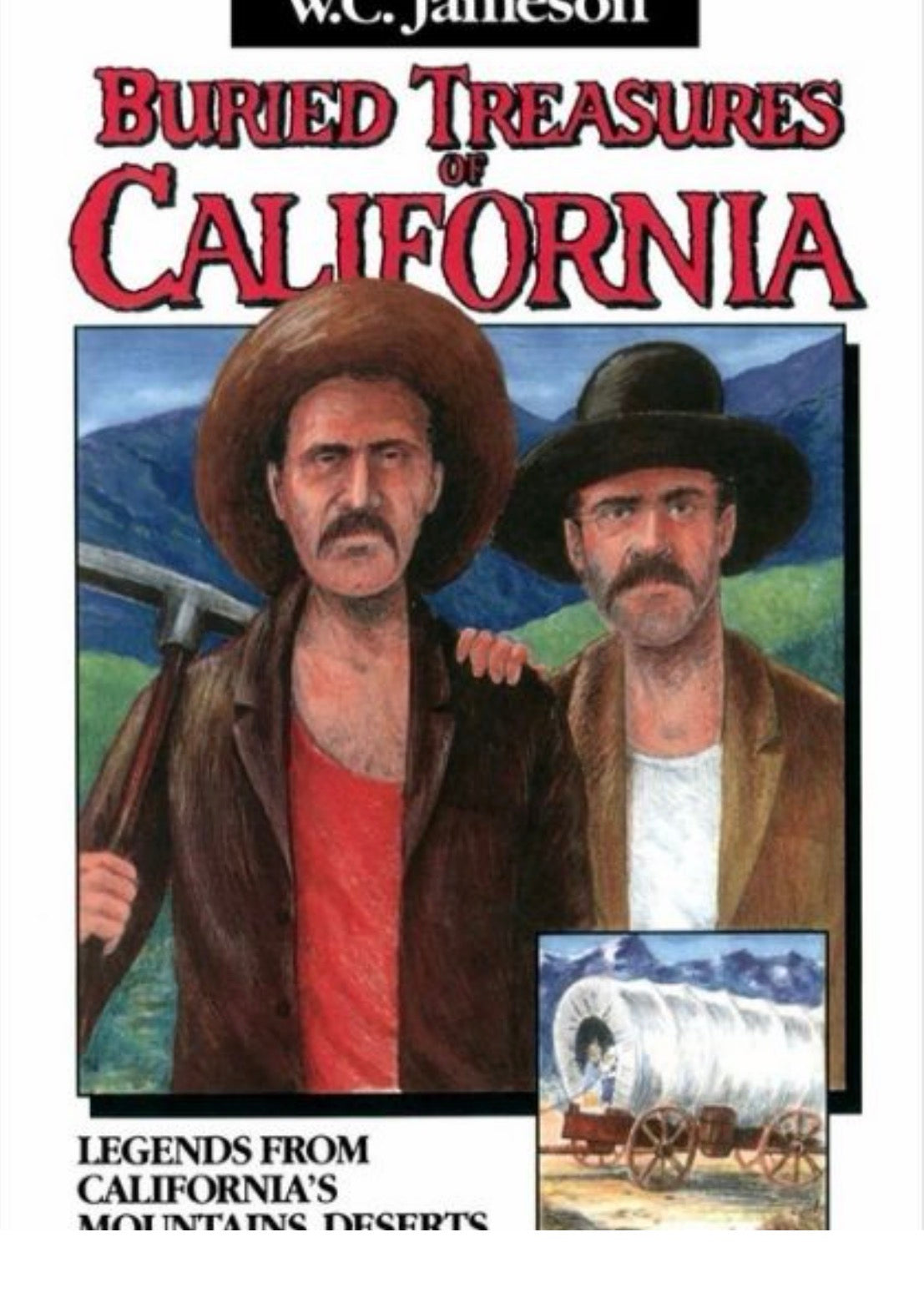 Buried Treasures of California Legends from California's Mountains, Deserts, Beaches, and Cities