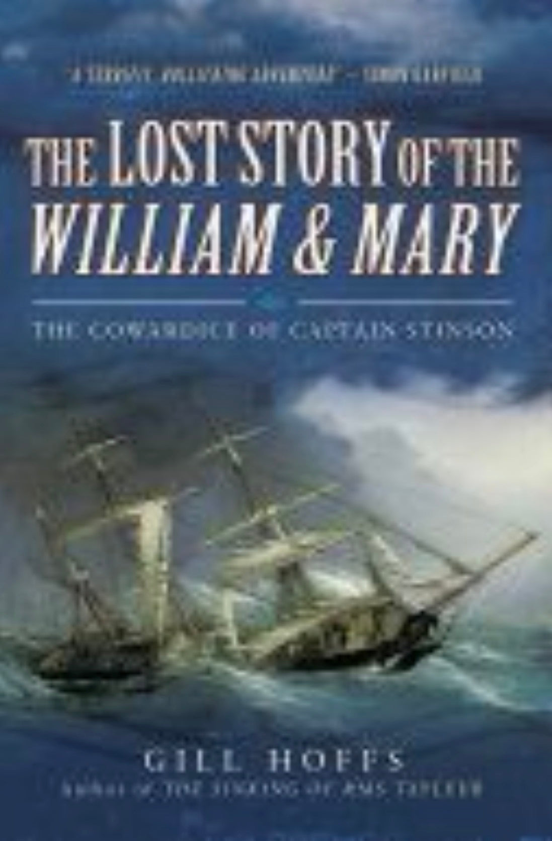 The Lost Story of the William and Mary The Cowardice of Captain Stinson