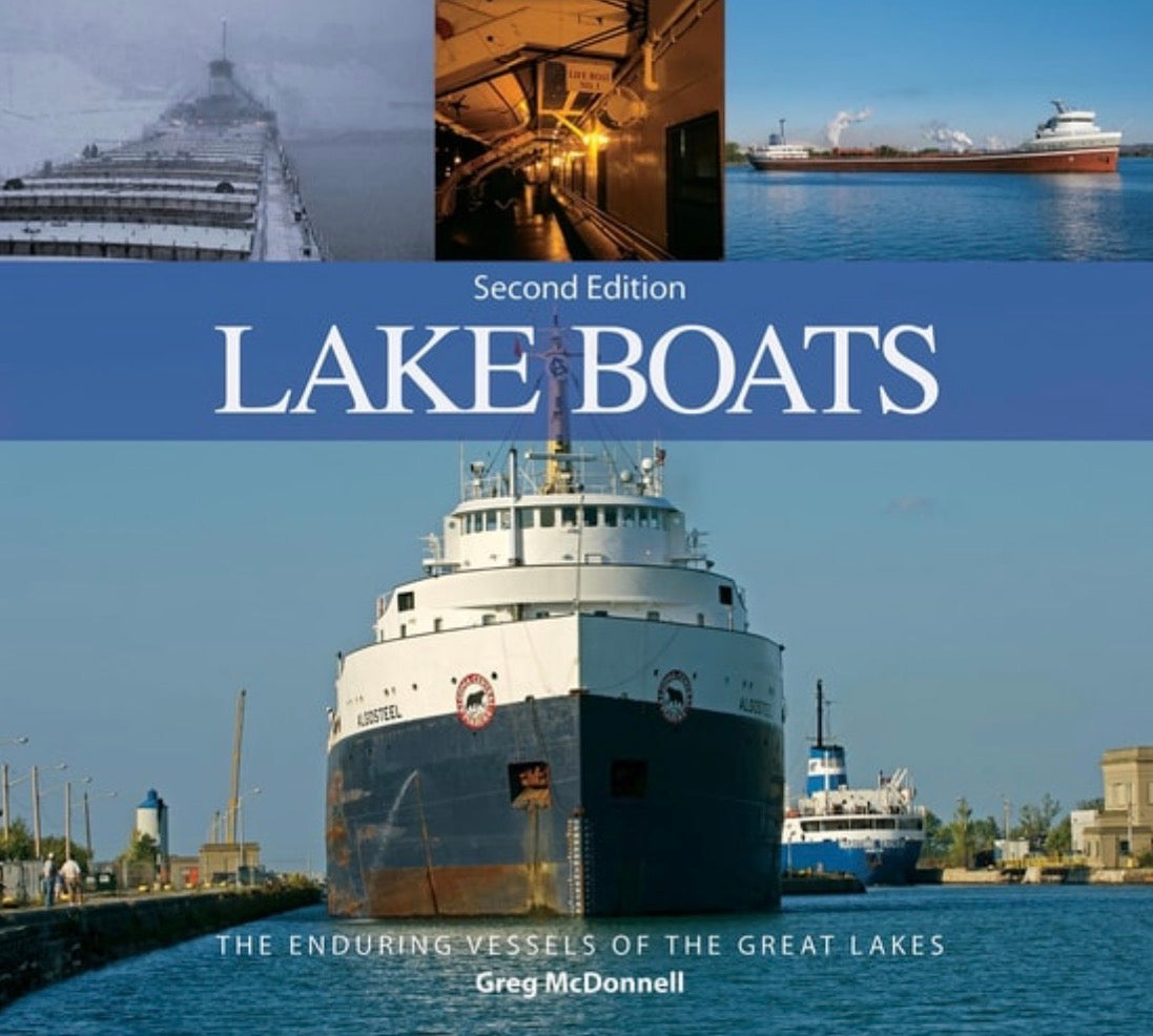 Lake Boats The Enduring Vessels of the Great Lakes