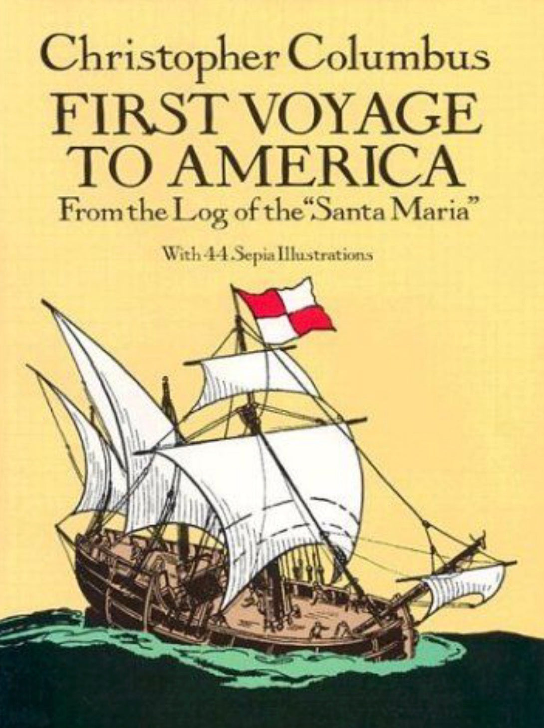 First Voyage to America From the Log of the "Santa Maria"
