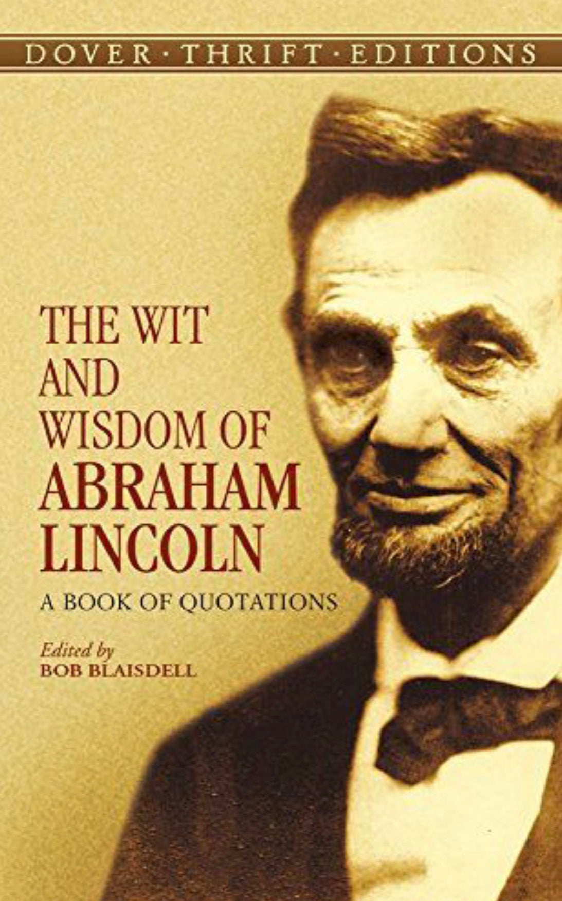 The Wit and Wisdom of Abraham Lincoln A Book of Quotations
