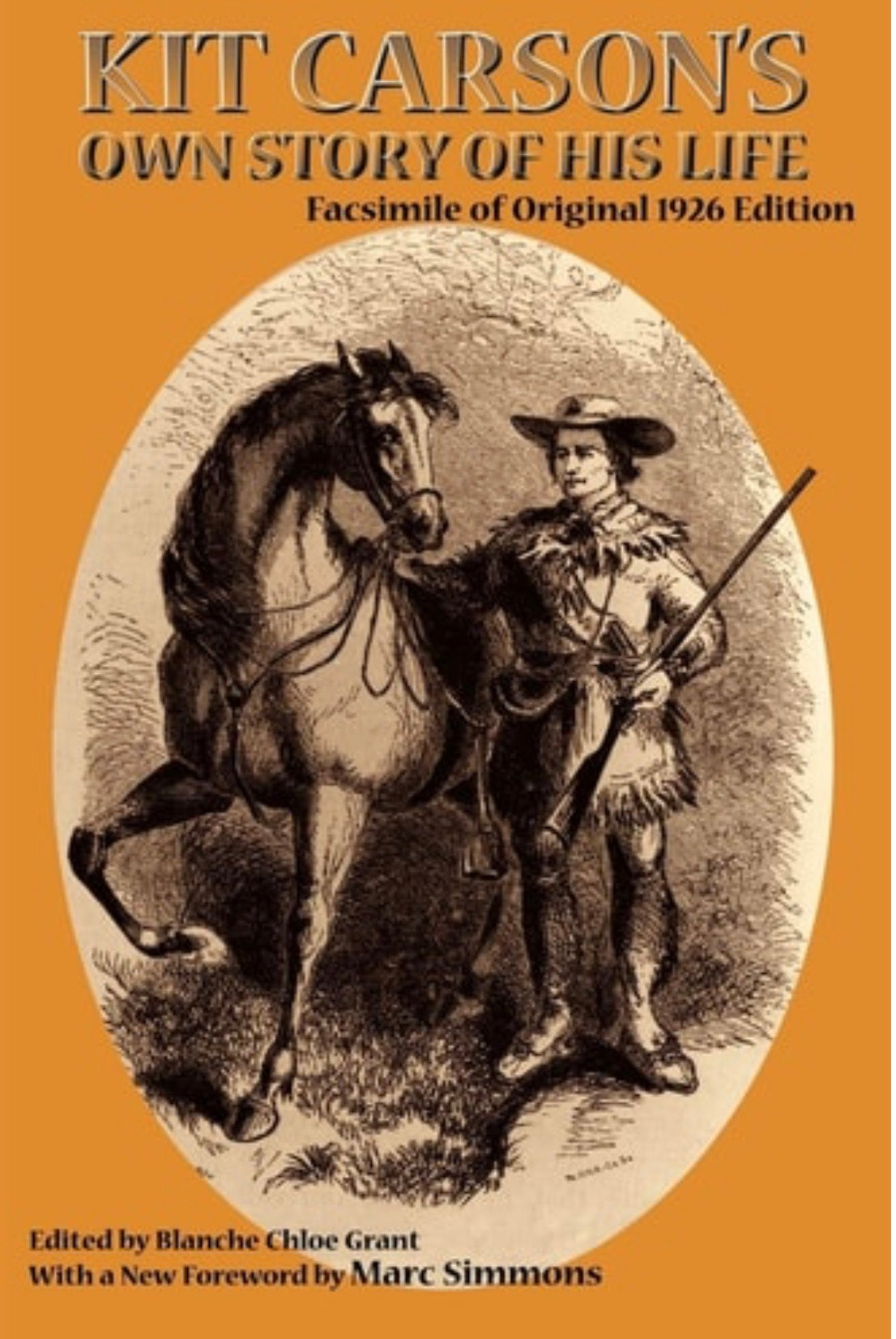 Kit Carson's Own Story of His Life Facsimile of Original 1926 Edition