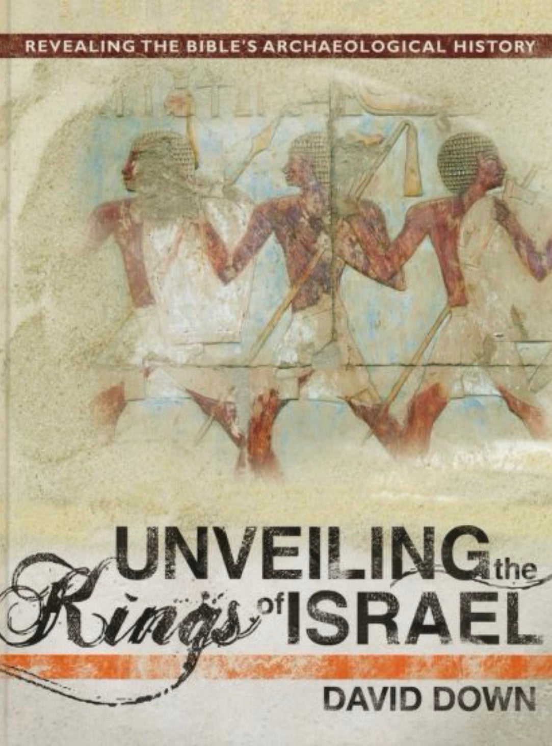 Unveiling the Kings of Israel Revealing the Bible's Archaeological History