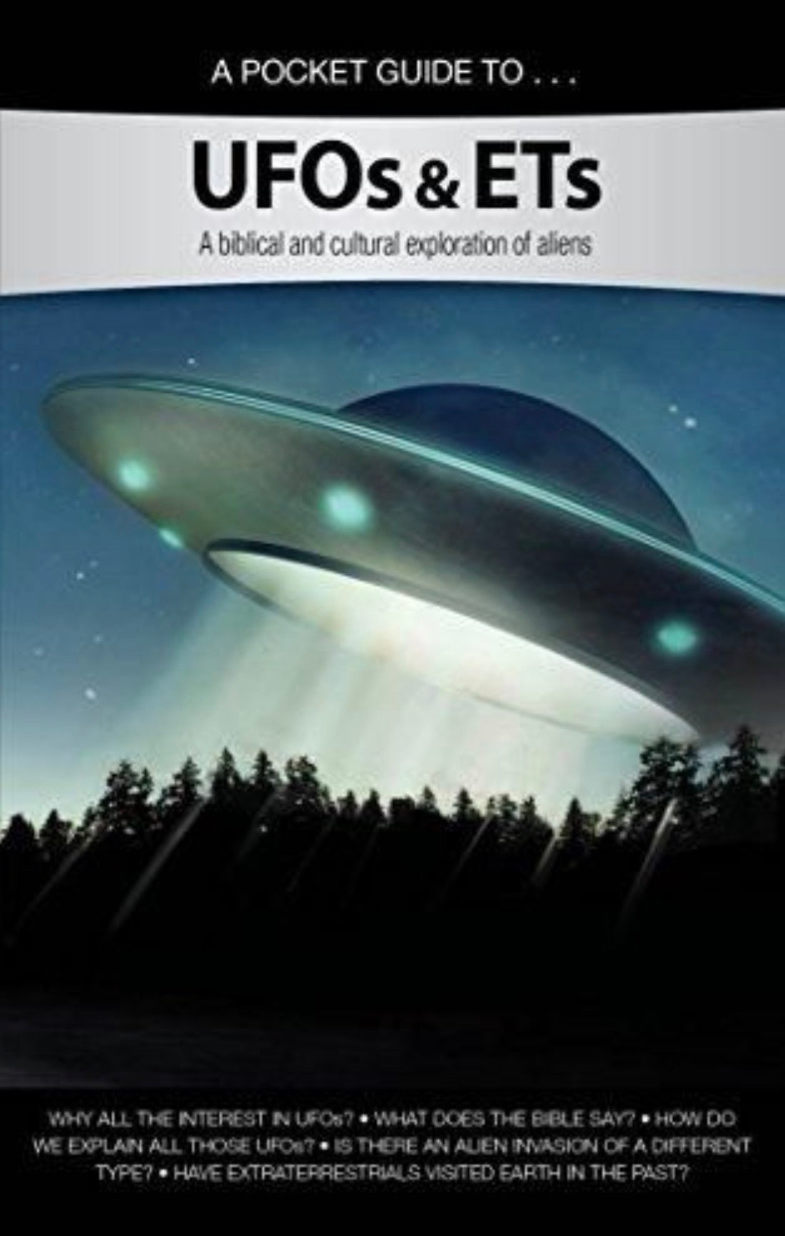 A Pocket Guide to UFOs & ETs A Biblical and Cultural Exploration of Aliens