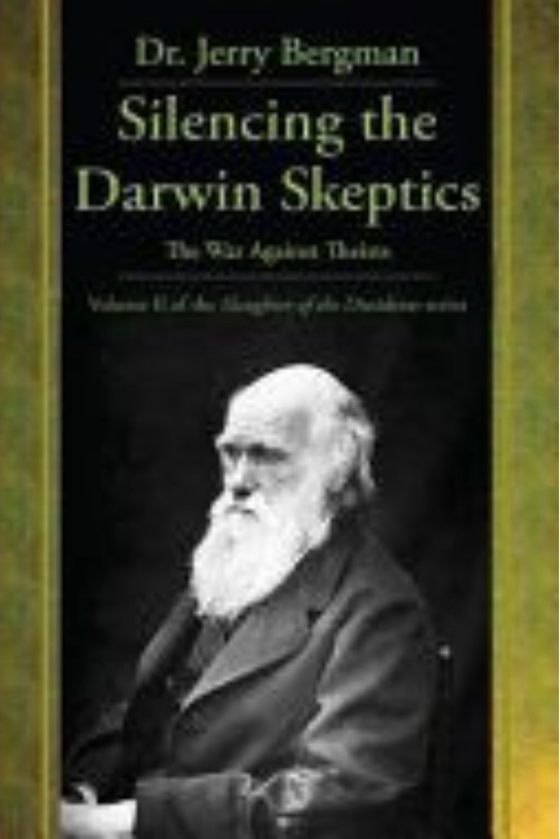 Silencing the Darwin Skeptics The War Against Theists
