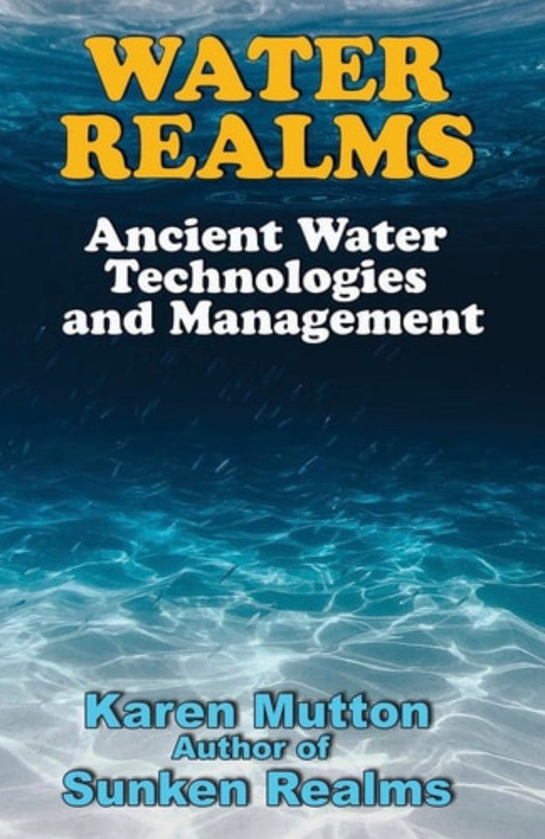 Water Realms Ancient Water Technologies and Management