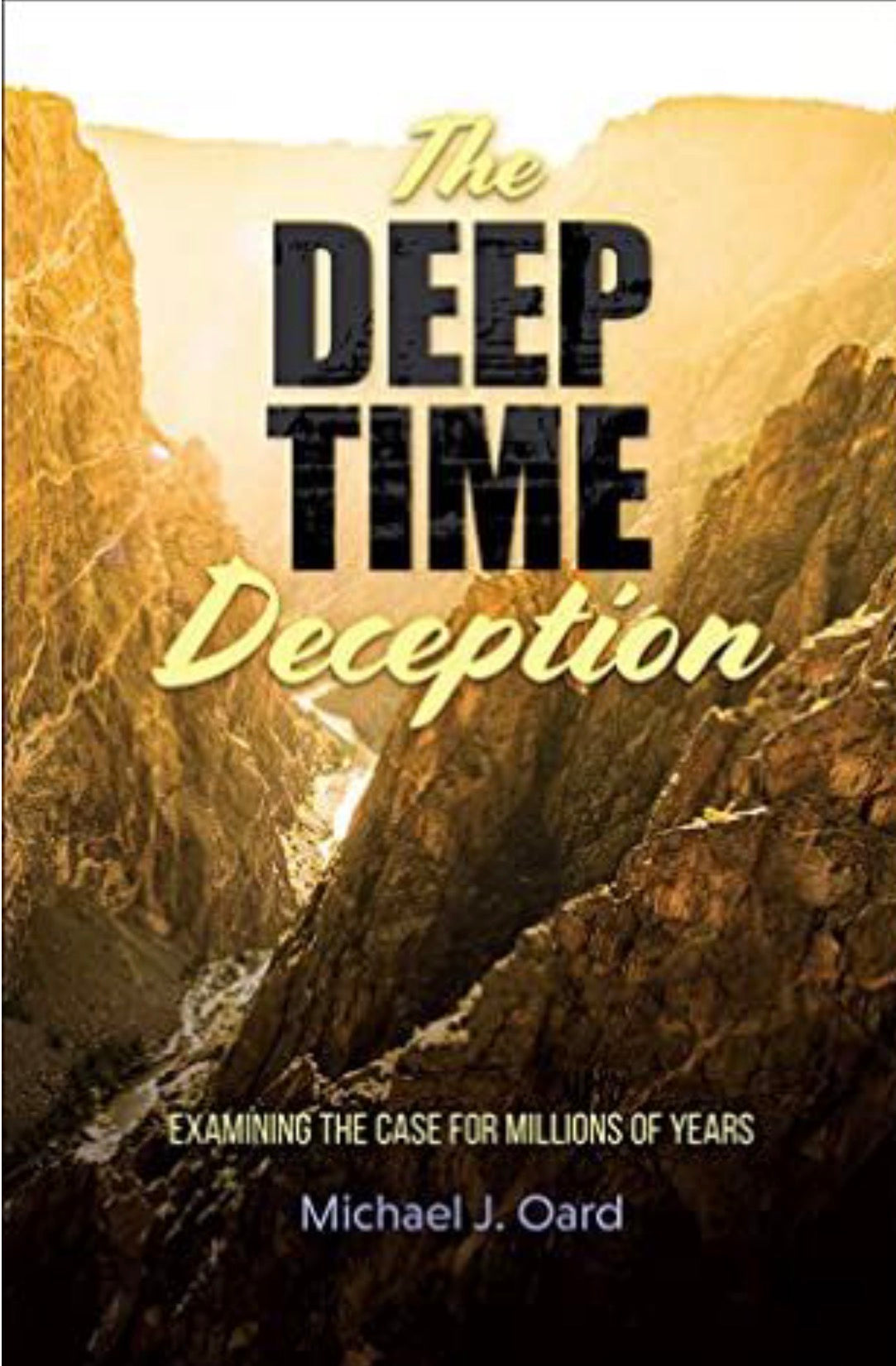 The Deep Time Deception Examining the Case for Millions of Years