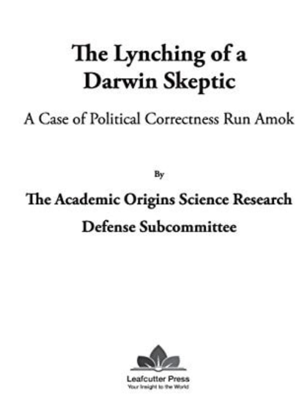 The Lynching of a Darwin Skeptic A Case of Political Correctness Run Amok