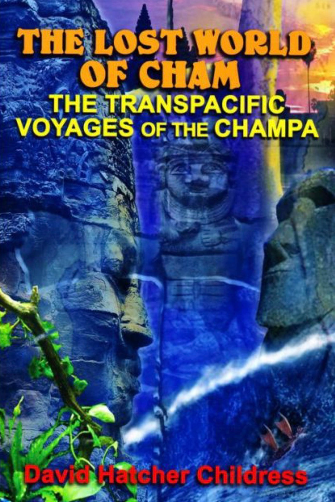 The Lost World of Cham The Transpacific Voyages of the Champa