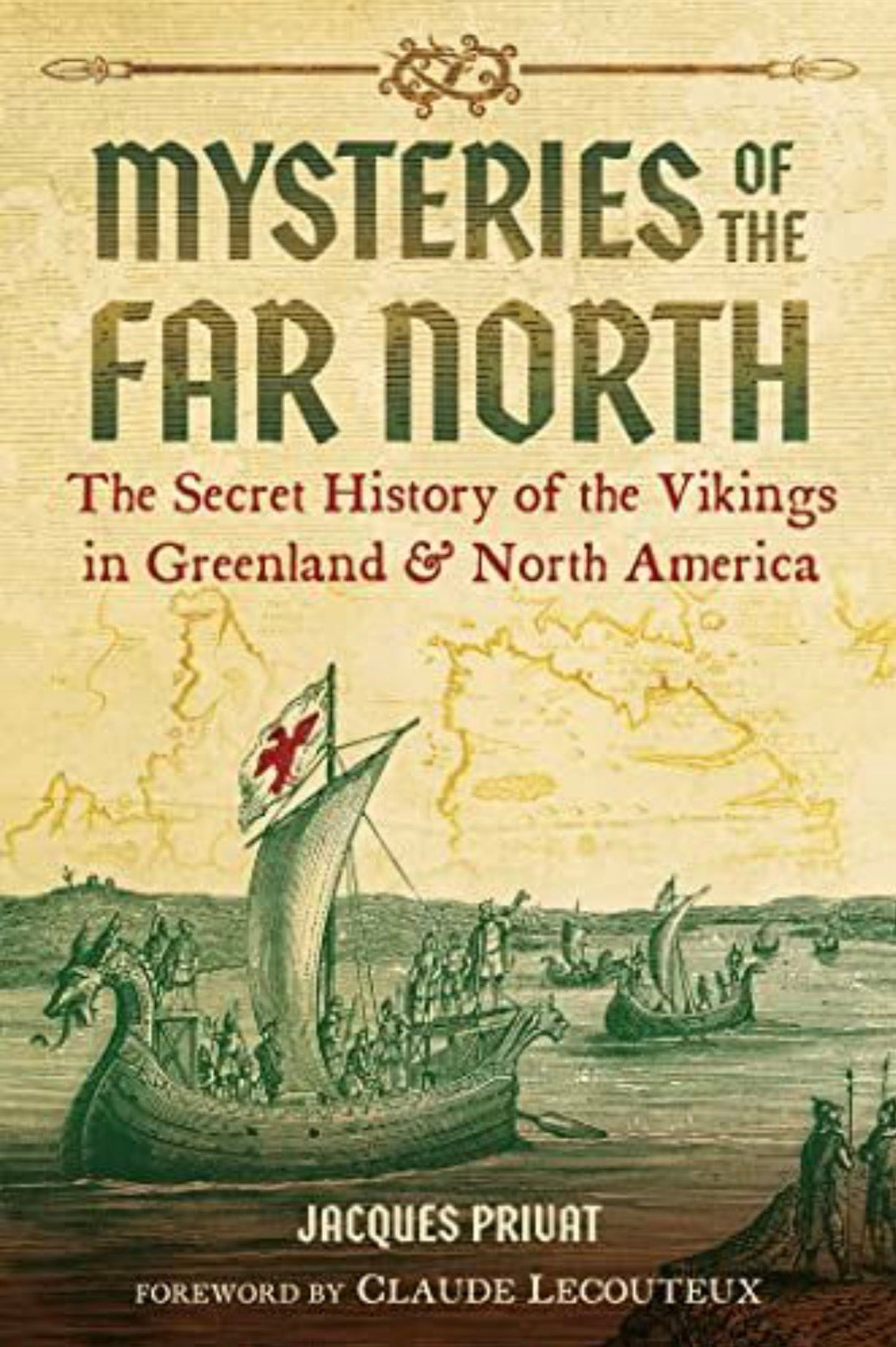 Mysteries of the Far North The Secret History of the Vikings in Greenland and North America