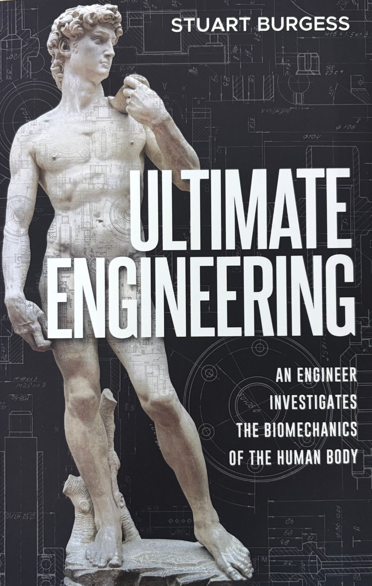 Ultimate Engineering - An Engineer Investigates the Biomechanics of the Human Body