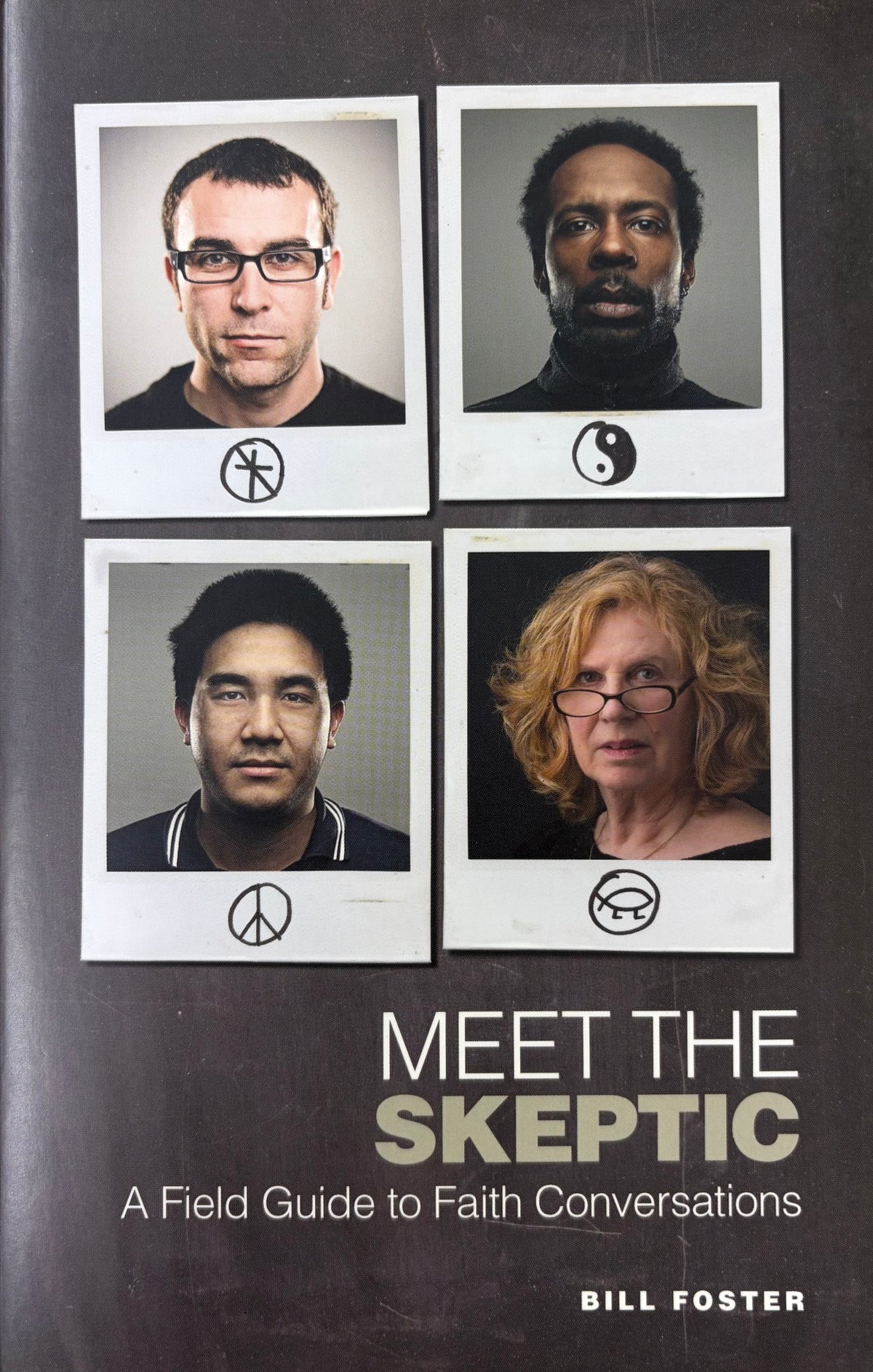 Meet the Skeptic A Field Guide to Faith Conversations