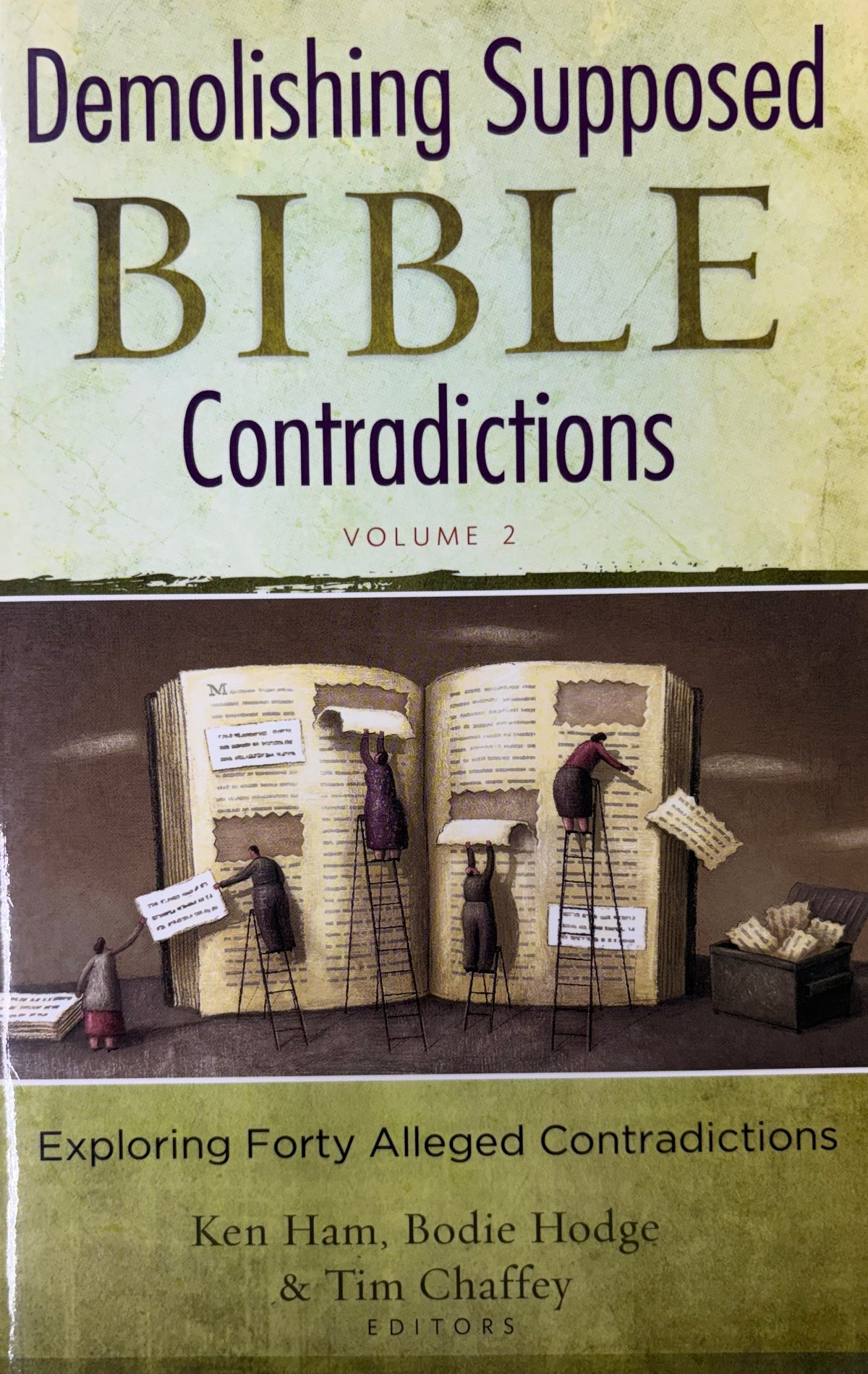 Demolishing Supposed Bible Contradictions Exploring Forty Alleged Contraditions