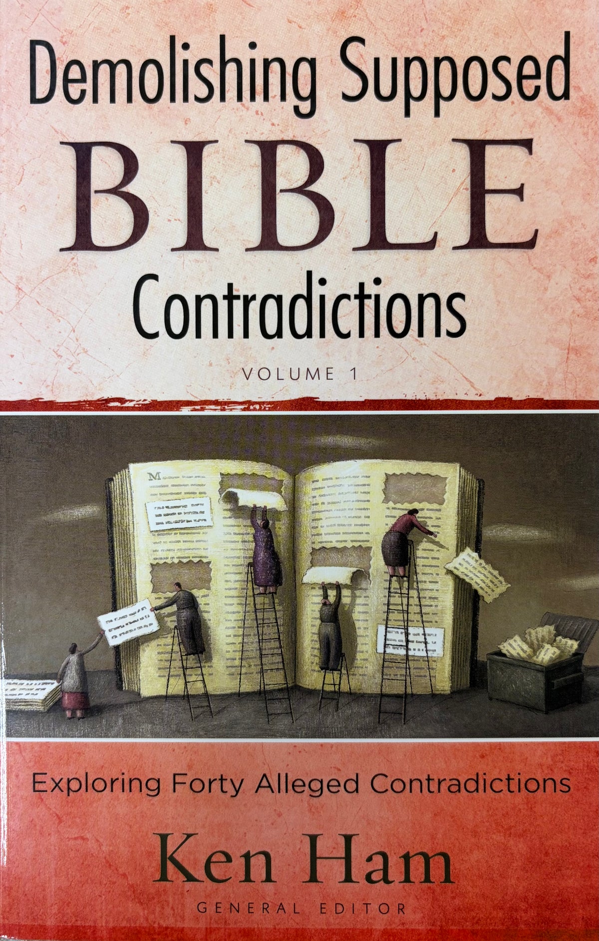 Demolishing Supposed Bible Contradictions Exploring Forty Alleged Contradictions