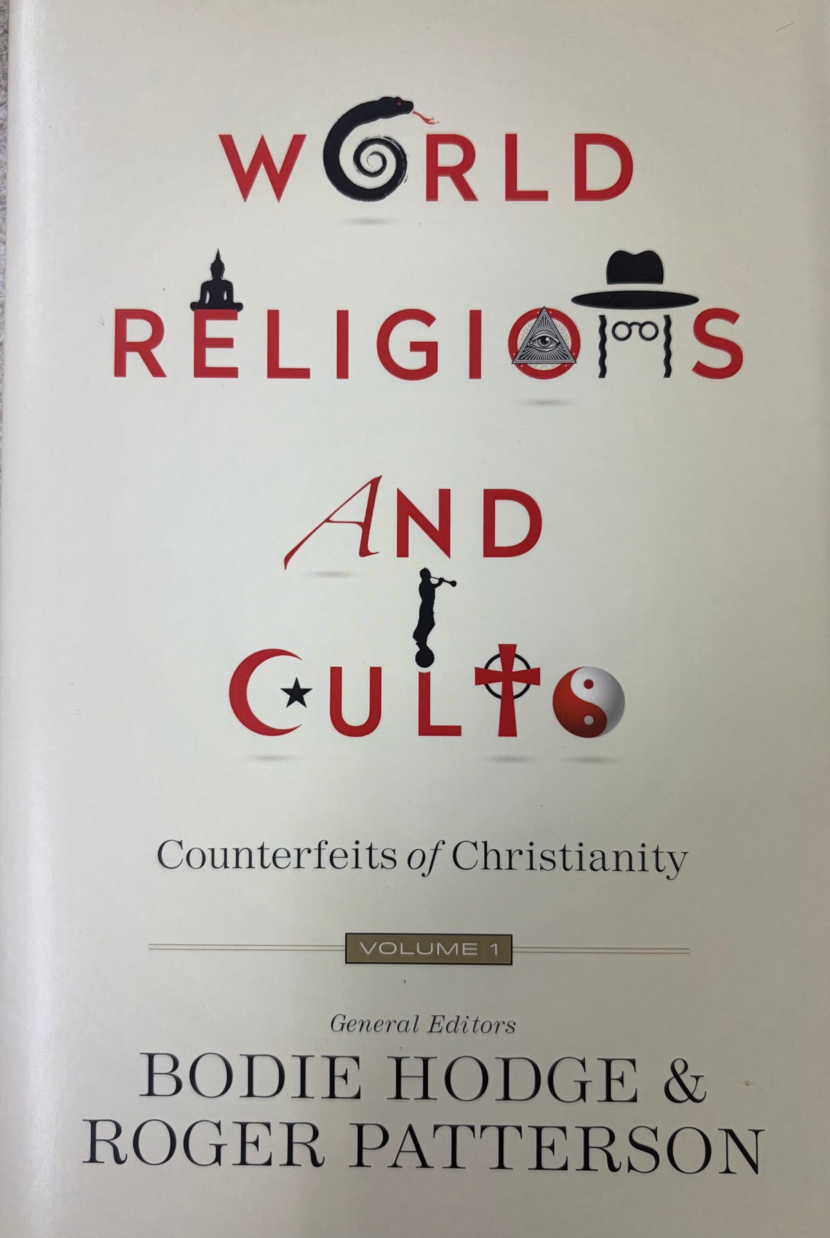 World Religions and Cults (Volume 1) Counterfeits of Christianity