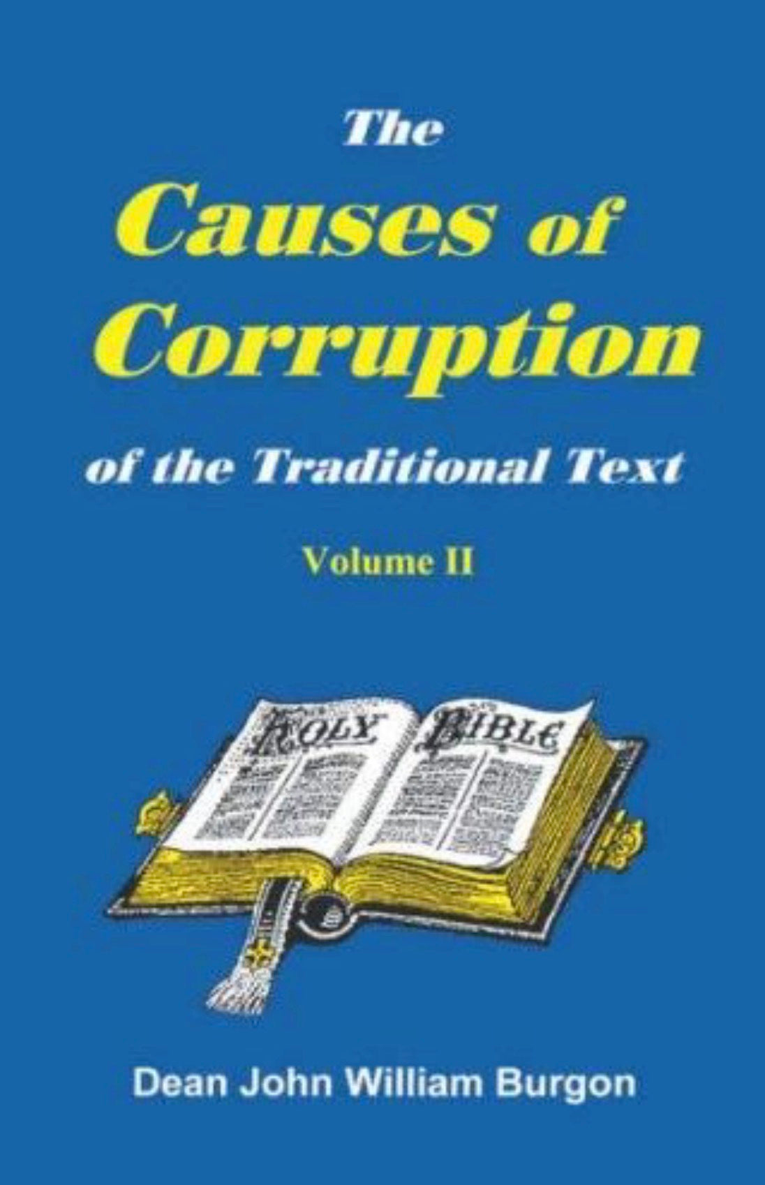 The Cause of Corruption of the Traditional Text, Vol. Ii