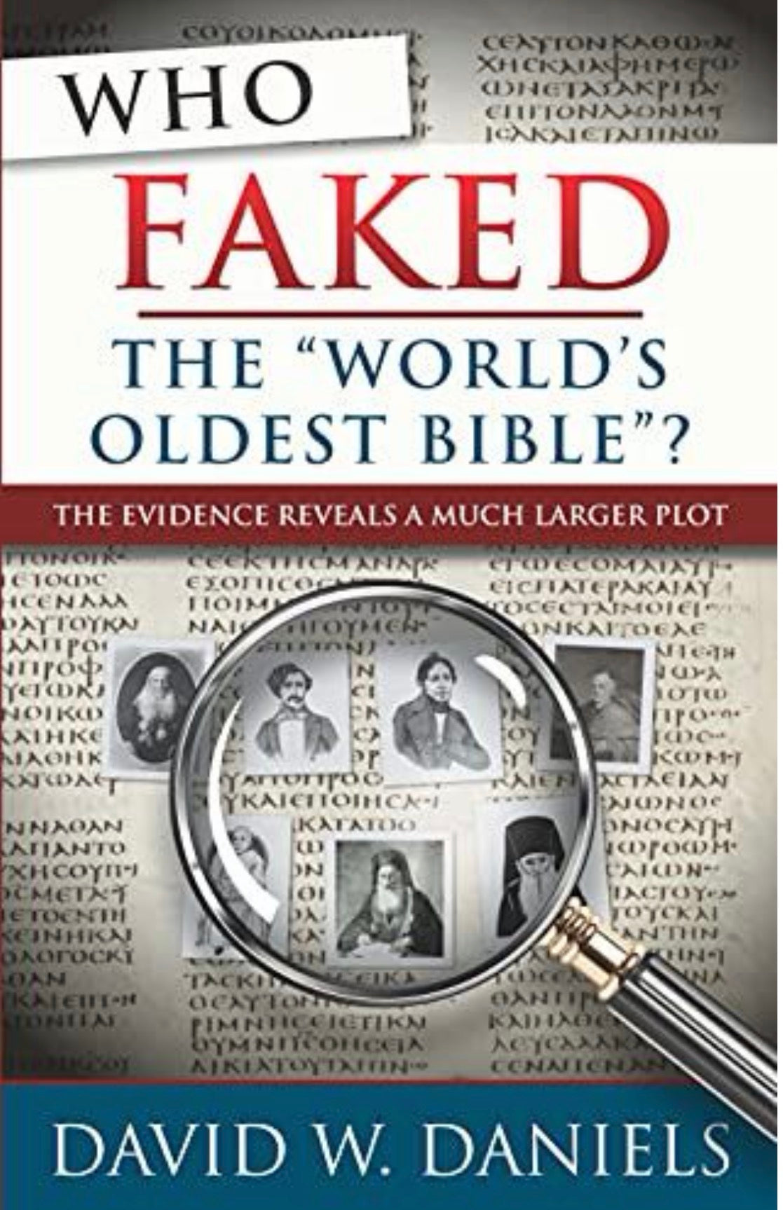 Who Faked the World's Oldest Bible ? The Evidence Reveals a Much Larger Plot