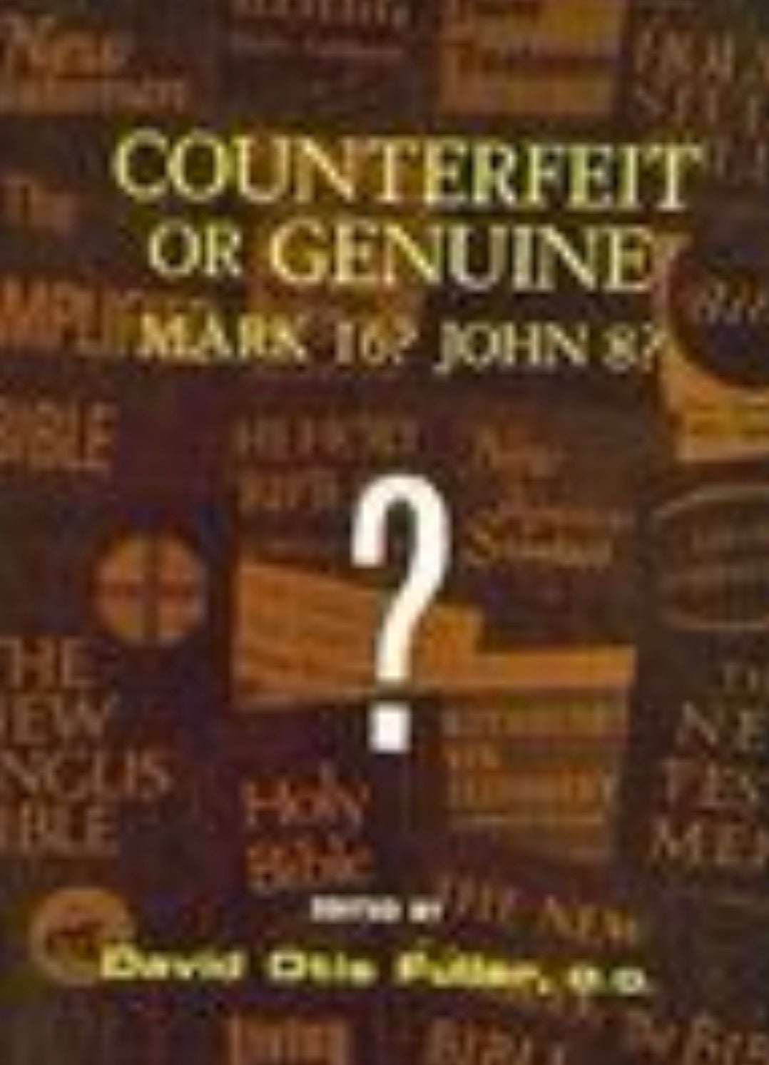Counterfeit Or Genuine? Mark 16? John 8?
