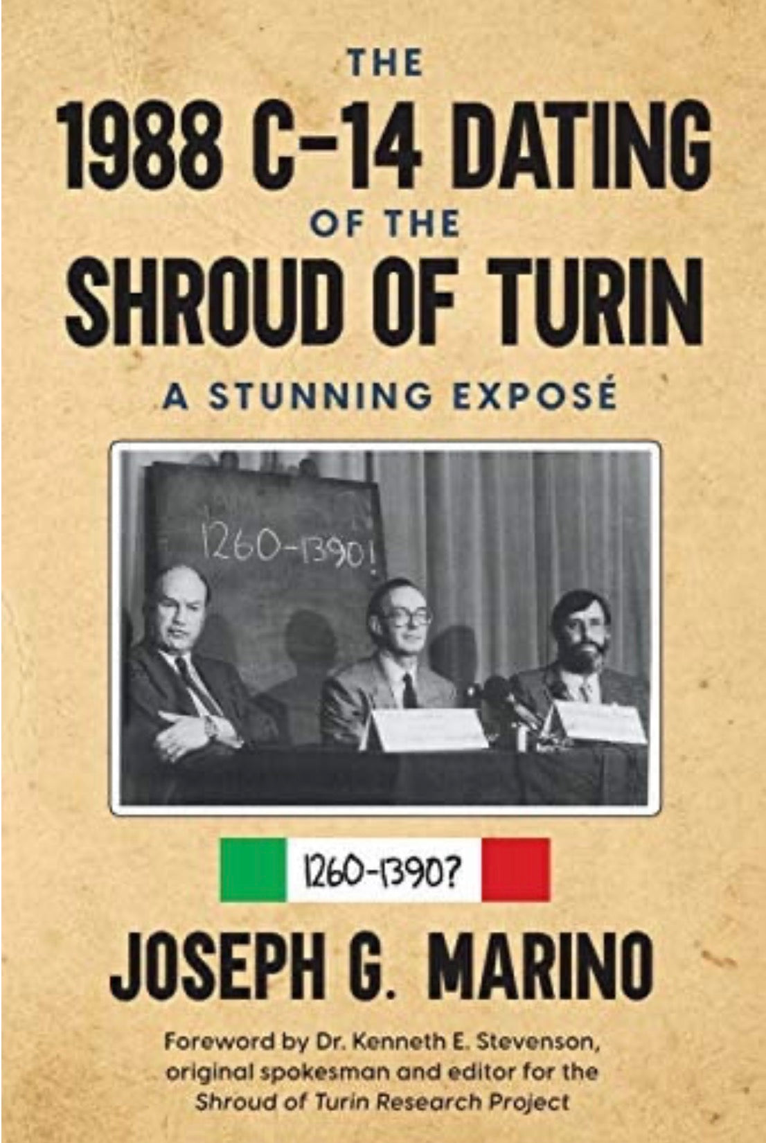 The 1988 C-14 Dating Of The Shroud of Turin A Stunning Exposé
