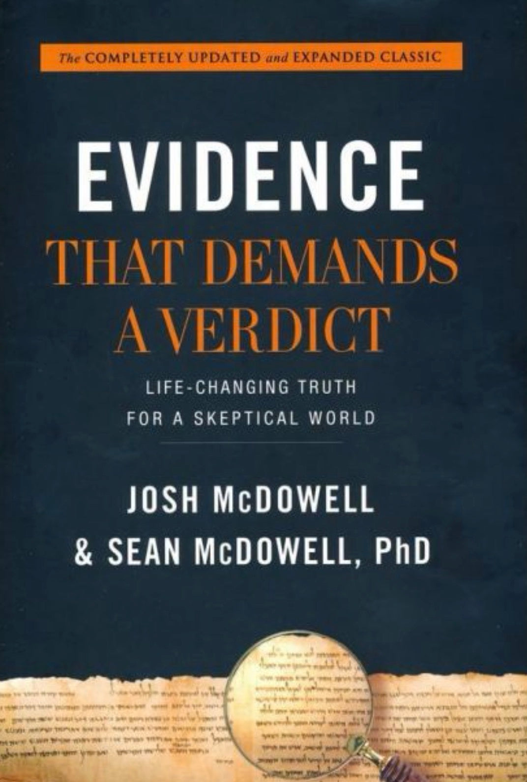 Evidence That Demands a Verdict Life-Changing Truth for a Skeptical World