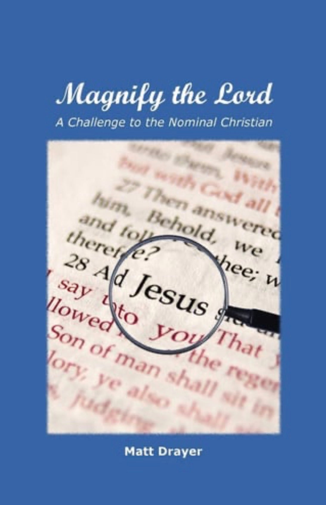Magnify the Lord A Challenge to the Nominal Christian