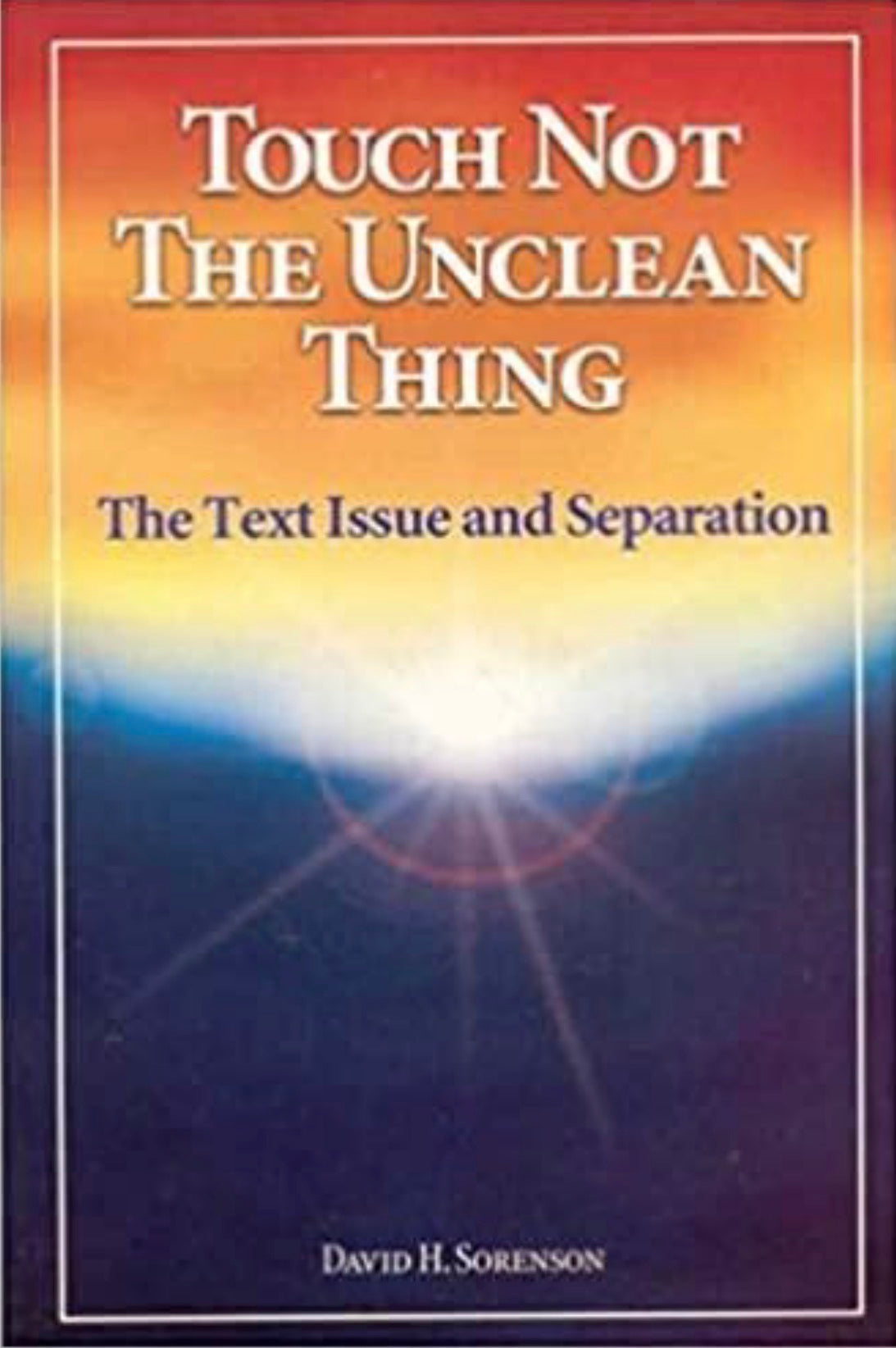 Touch Not the Unclean Thing The Bible Translation Controversy and the Principle of Separation