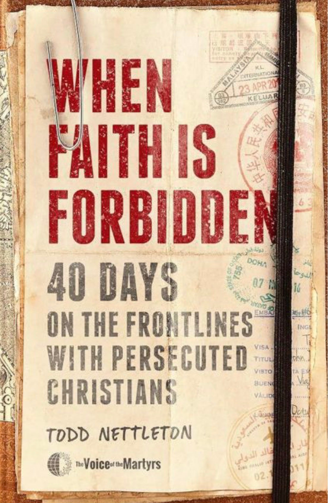 When Faith Is Forbidden 40 Days on the Frontlines with Persecuted Christians