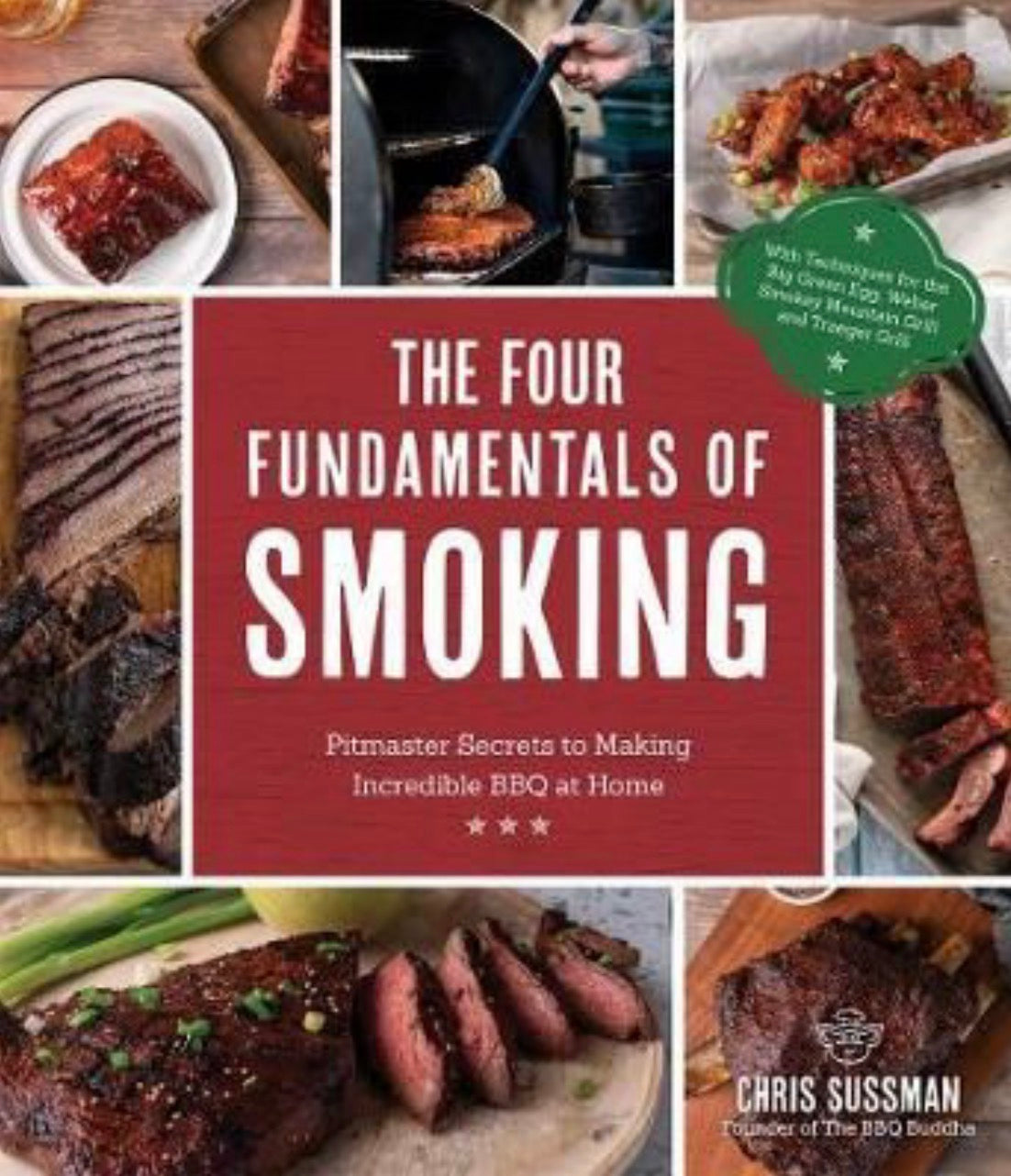 The Four Fundamentals of Smoking, Pit Master Secrets to Making Incredible BBQ at Home