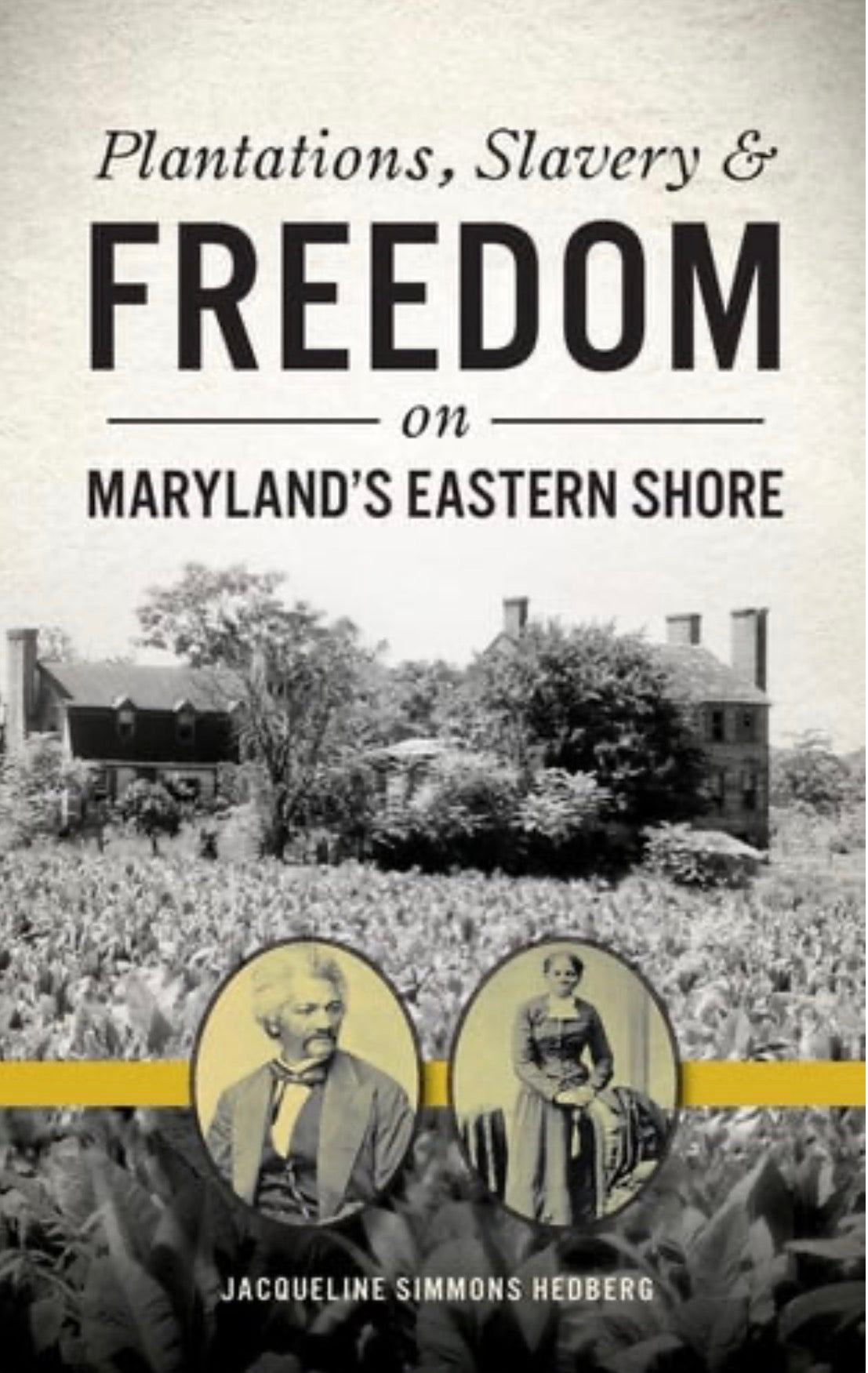 Plantations, Slavery and Freedom on Maryland's Eastern Shore