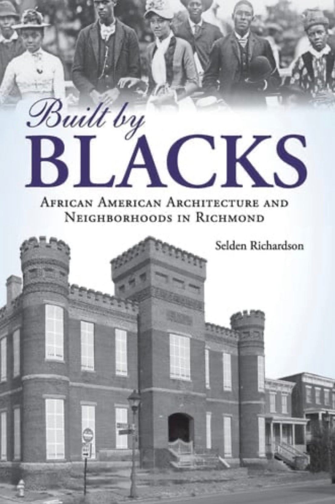 Built by Blacks African American Architecture and Neighborhoods in Richmond