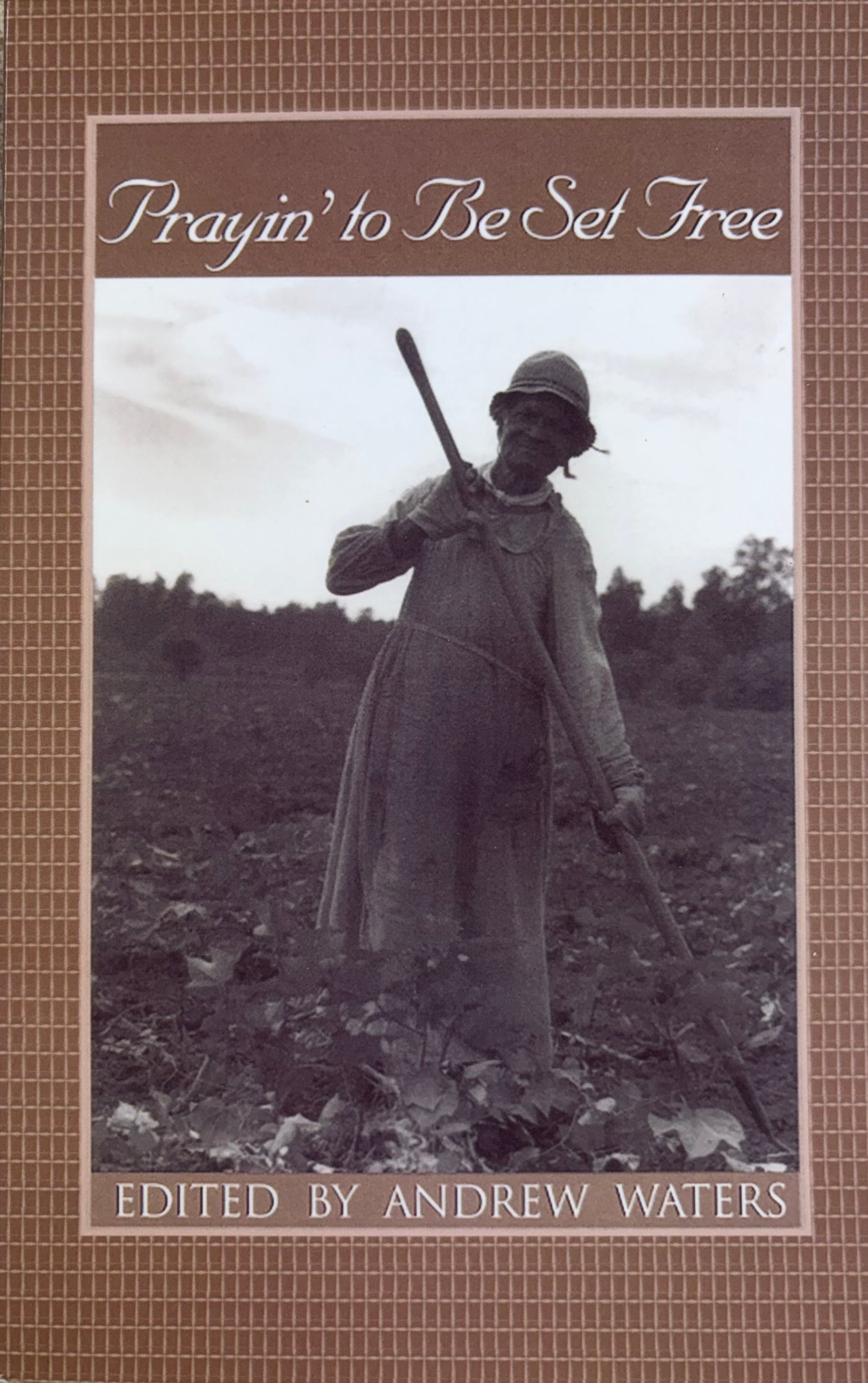 Prayin' to be Set Free Personal Accounts of Slavery in Mississippi