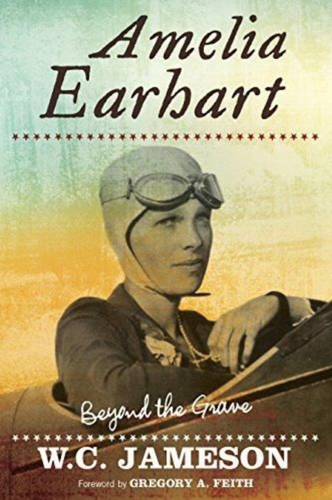 Amelia Earhart Beyond the Grave
